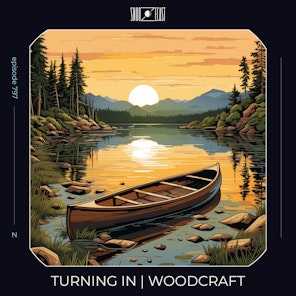 Turning In | Woodcraft episode artwork