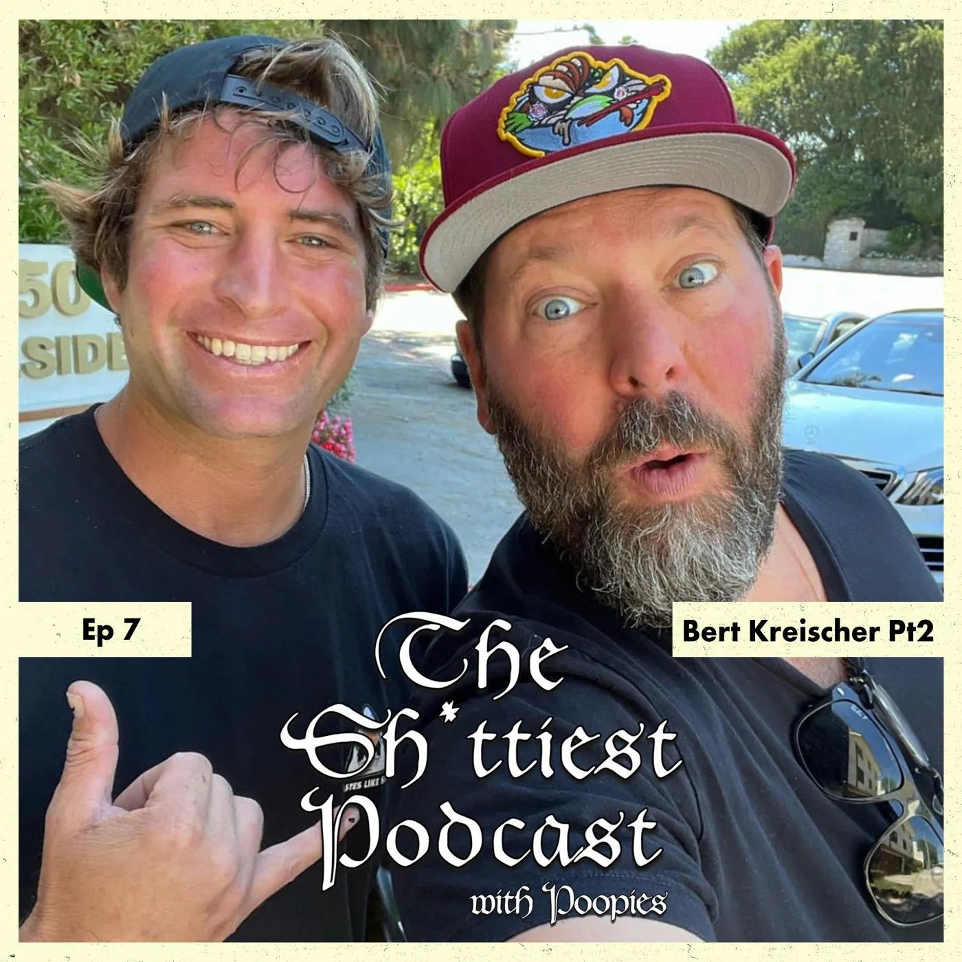 Bert Kreischer Part 2 — The Sh*ttiest Podcast w/ Poopies