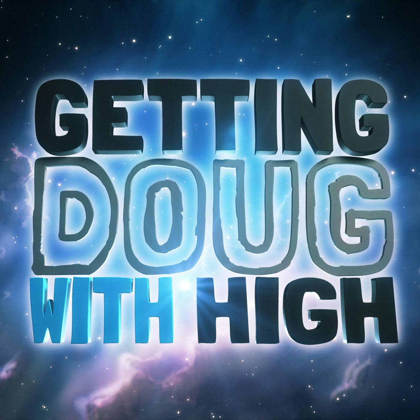 Getting Doug with High podcast show image