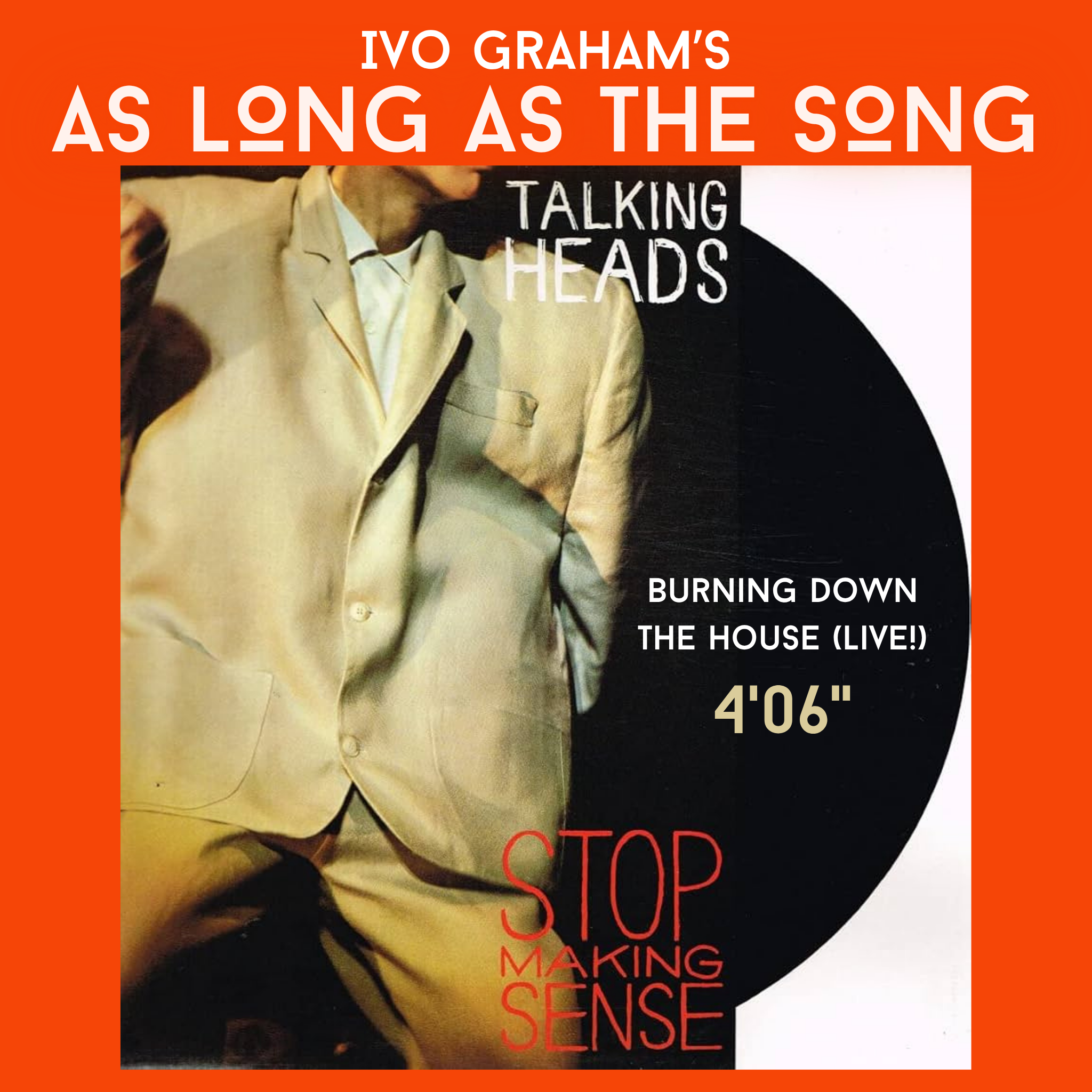 Burning Down The House (Live), Talking Heads, 4’06”