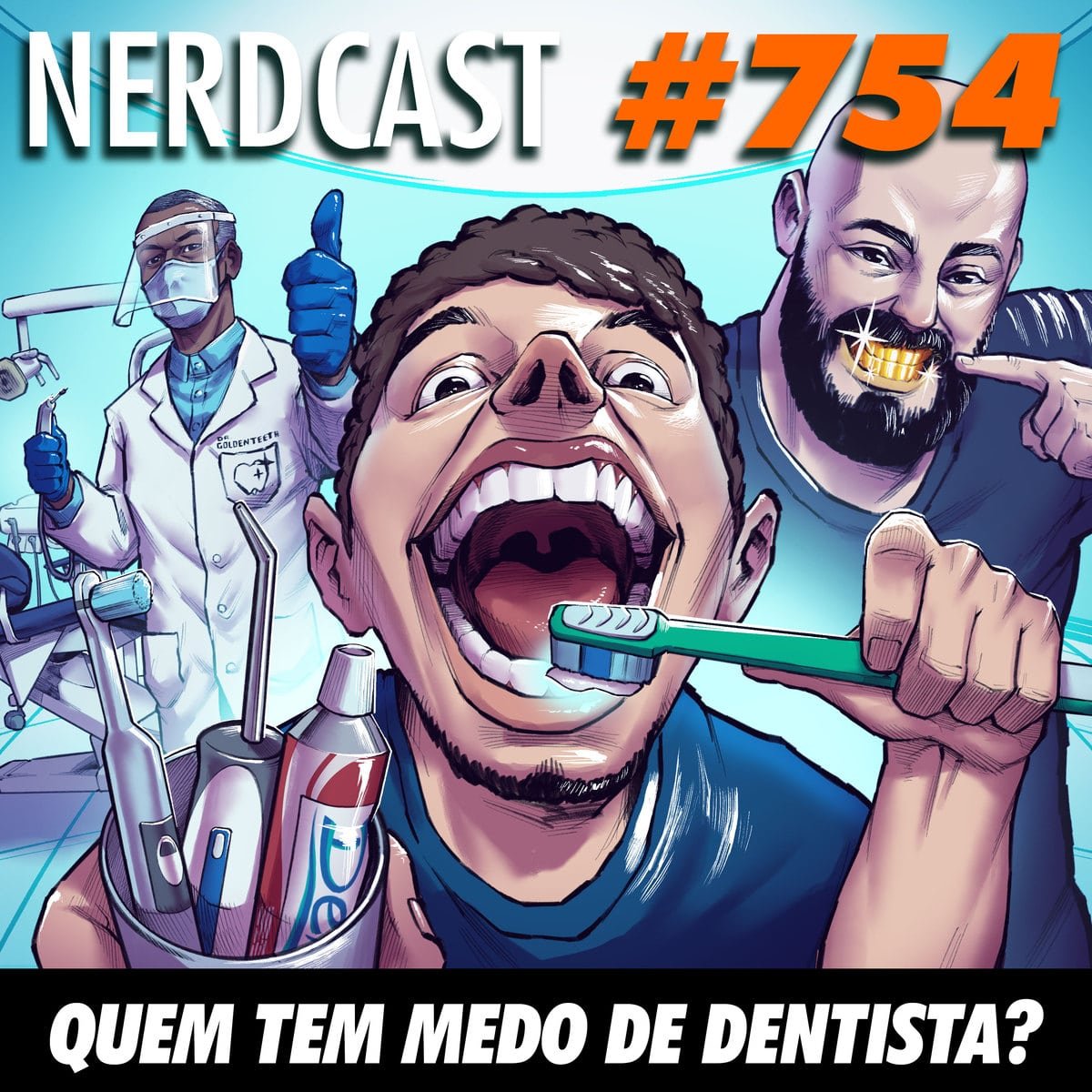 NerdCast 754 - Quem tem medo de Dentista?