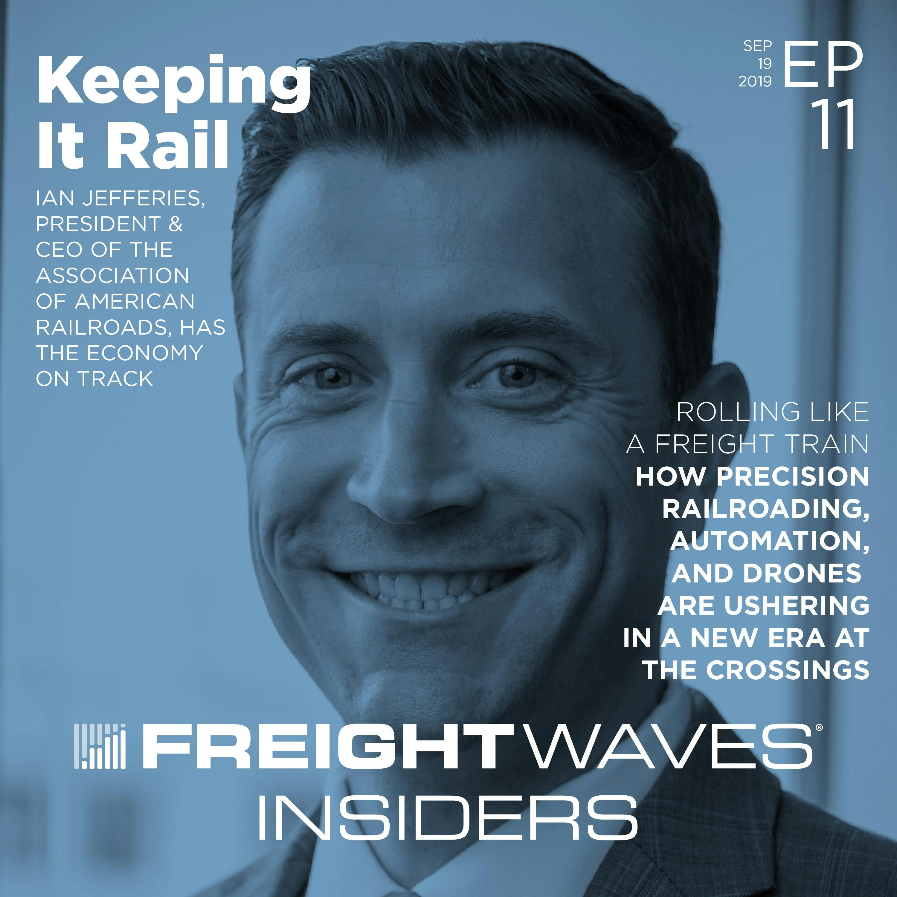 Keeping It Rail with Ian Jefferies, President/CEO of Association of American Railroads