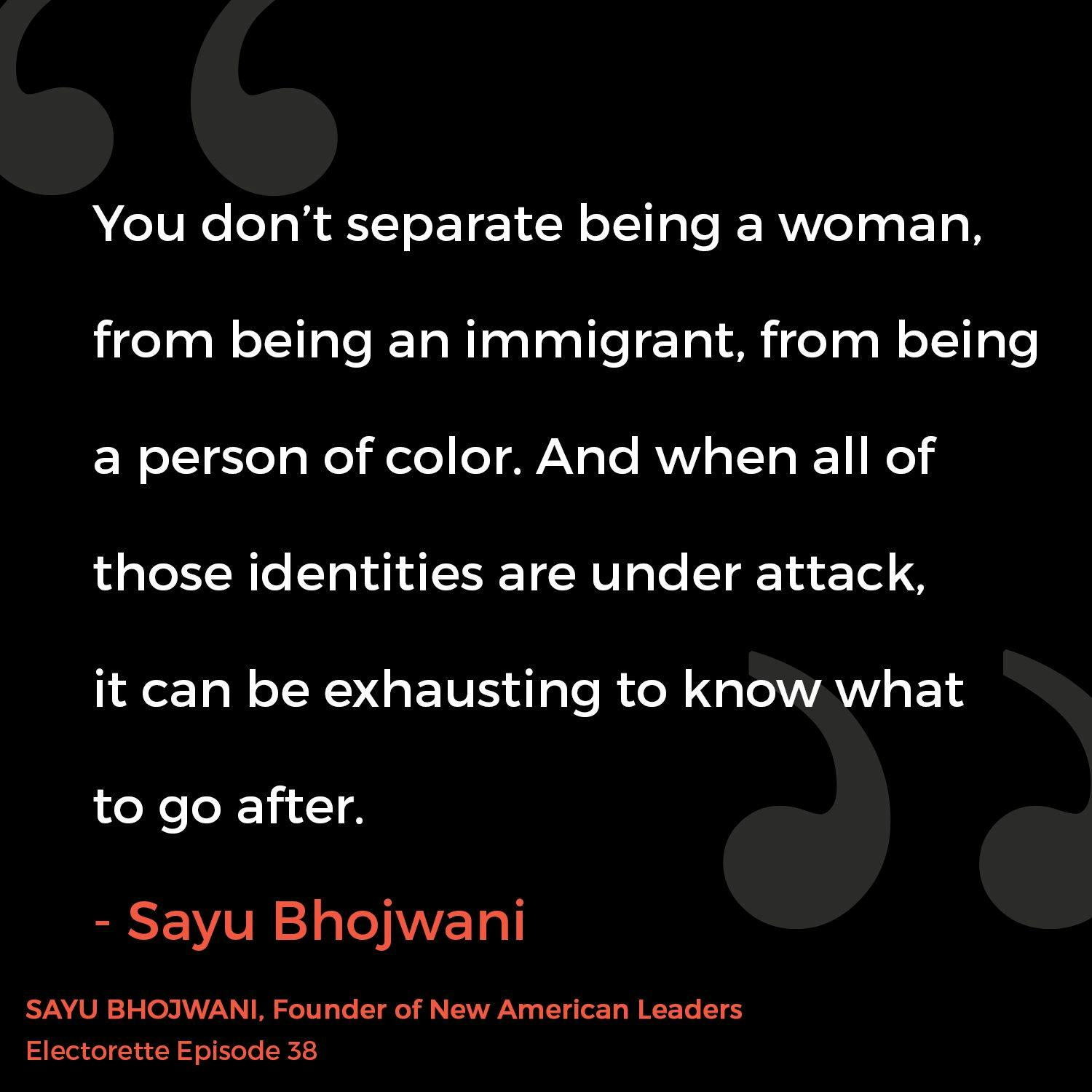 Sayu Bhojwani, Founder of New American Leaders