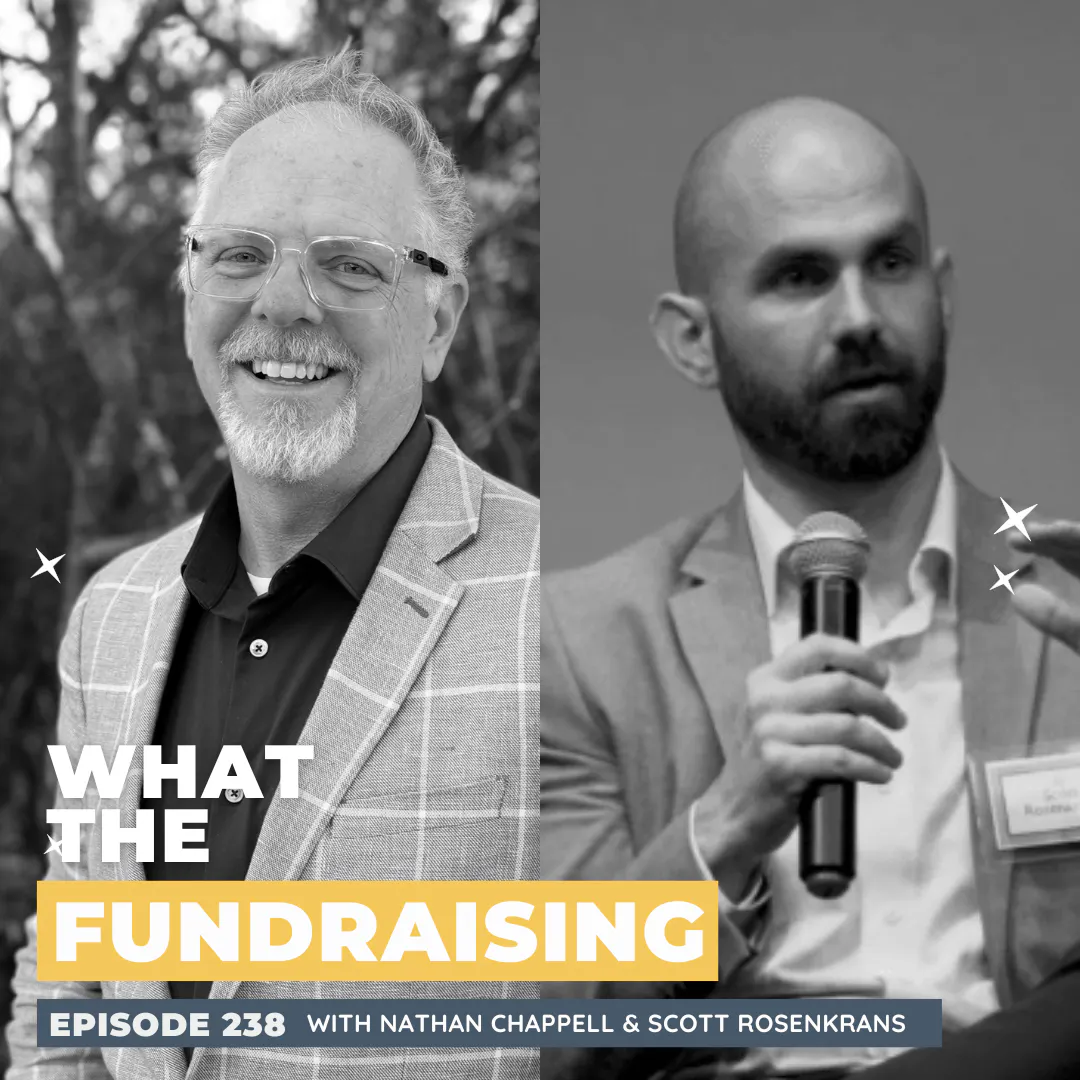 238: Harnessing AI To Amplify Nonprofit Impact With Nathan Chappell & Scott Rosenkrans — What the Fundraising cover