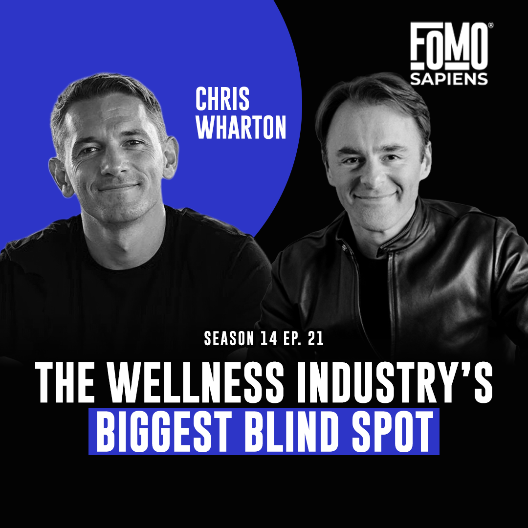 S14 E20 The Wellness Industry’s Biggest Blind Spot, with Chris Wharton