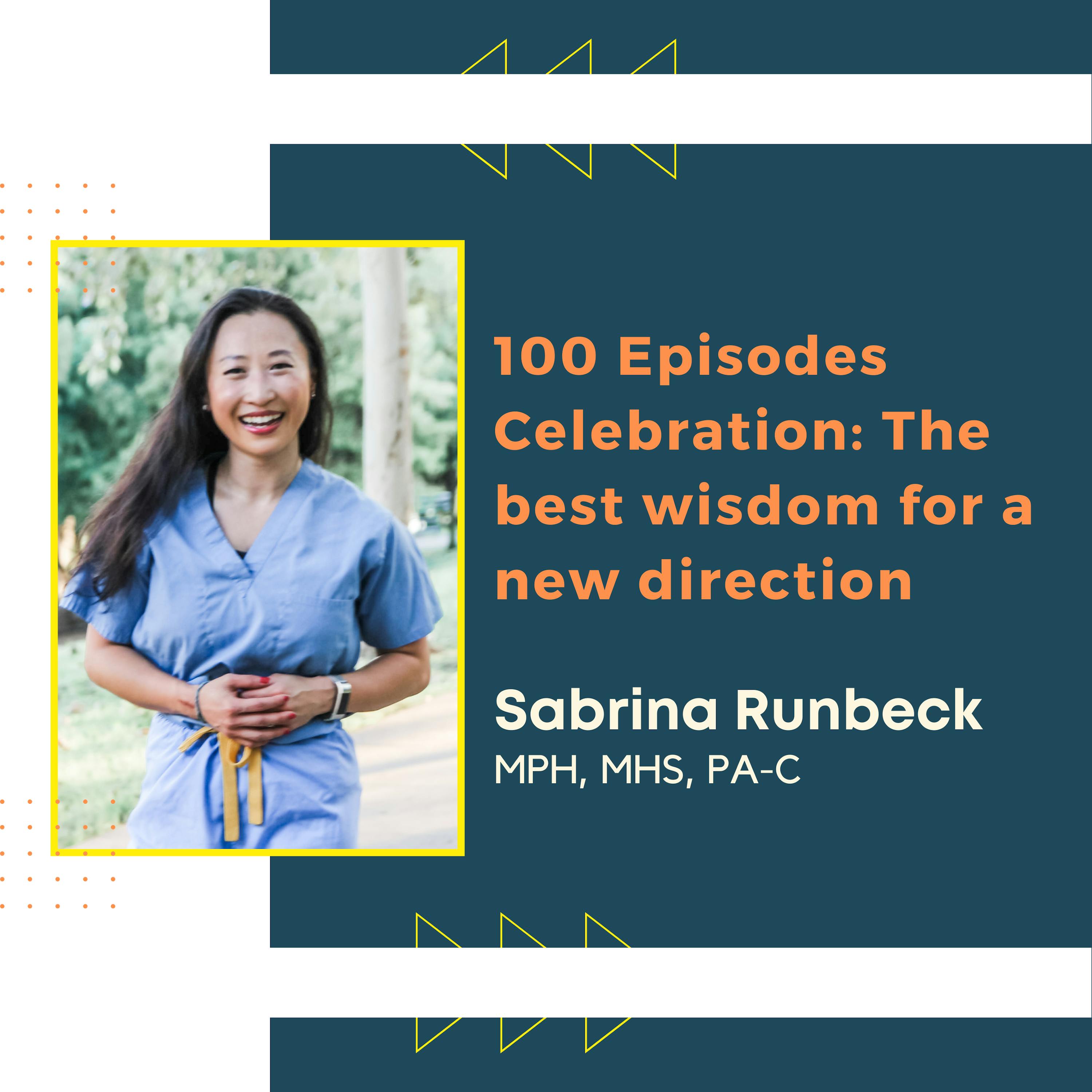 100 Episodes Celebration: The best wisdom for a new direction