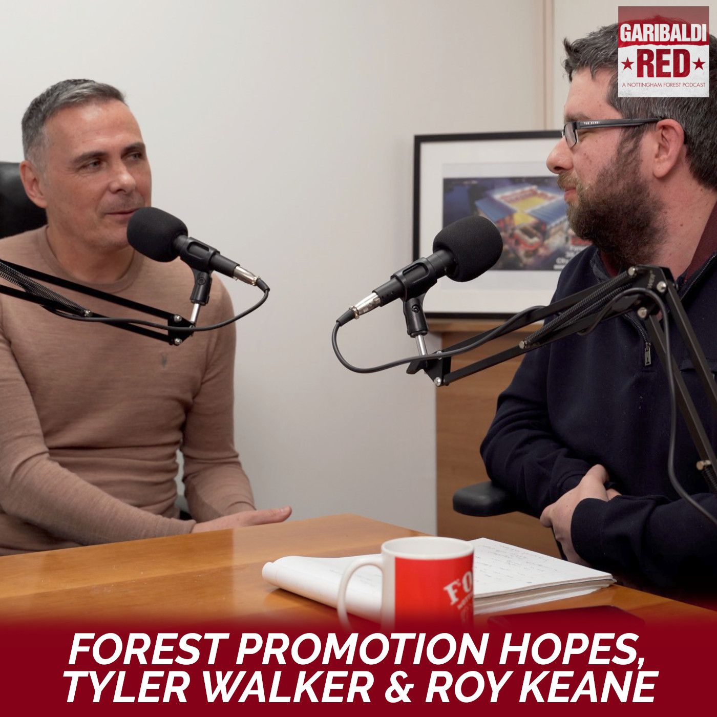 Garibaldi Red Podcast #26 | STEVE CHETTLE ON FOREST'S PROMOTION HOPES, TYLER WALKER & ROY KEANE episode artwork