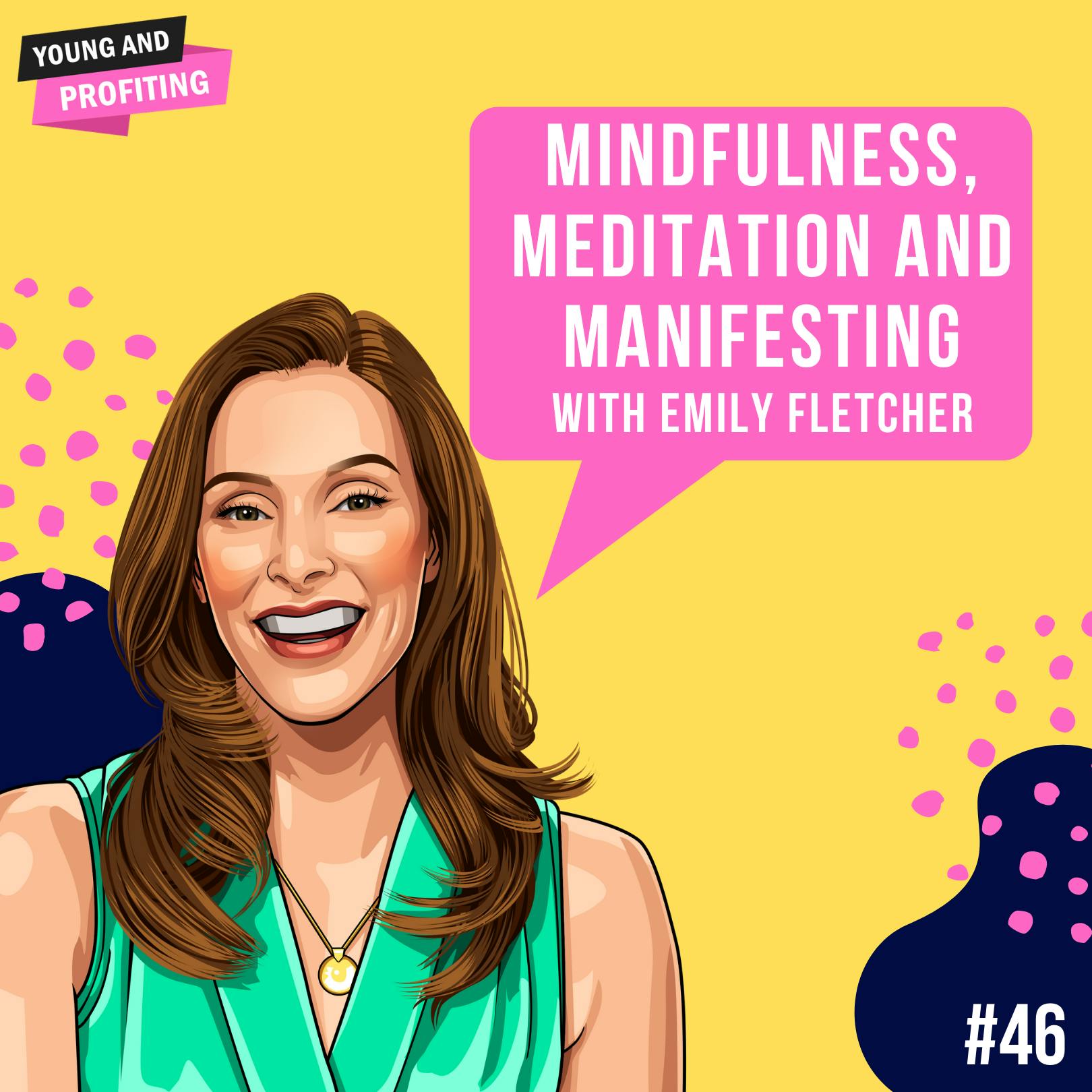 Emily Fletcher: Mindfulness, Meditation and Manifesting | E46 by Hala Taha | YAP Media Network