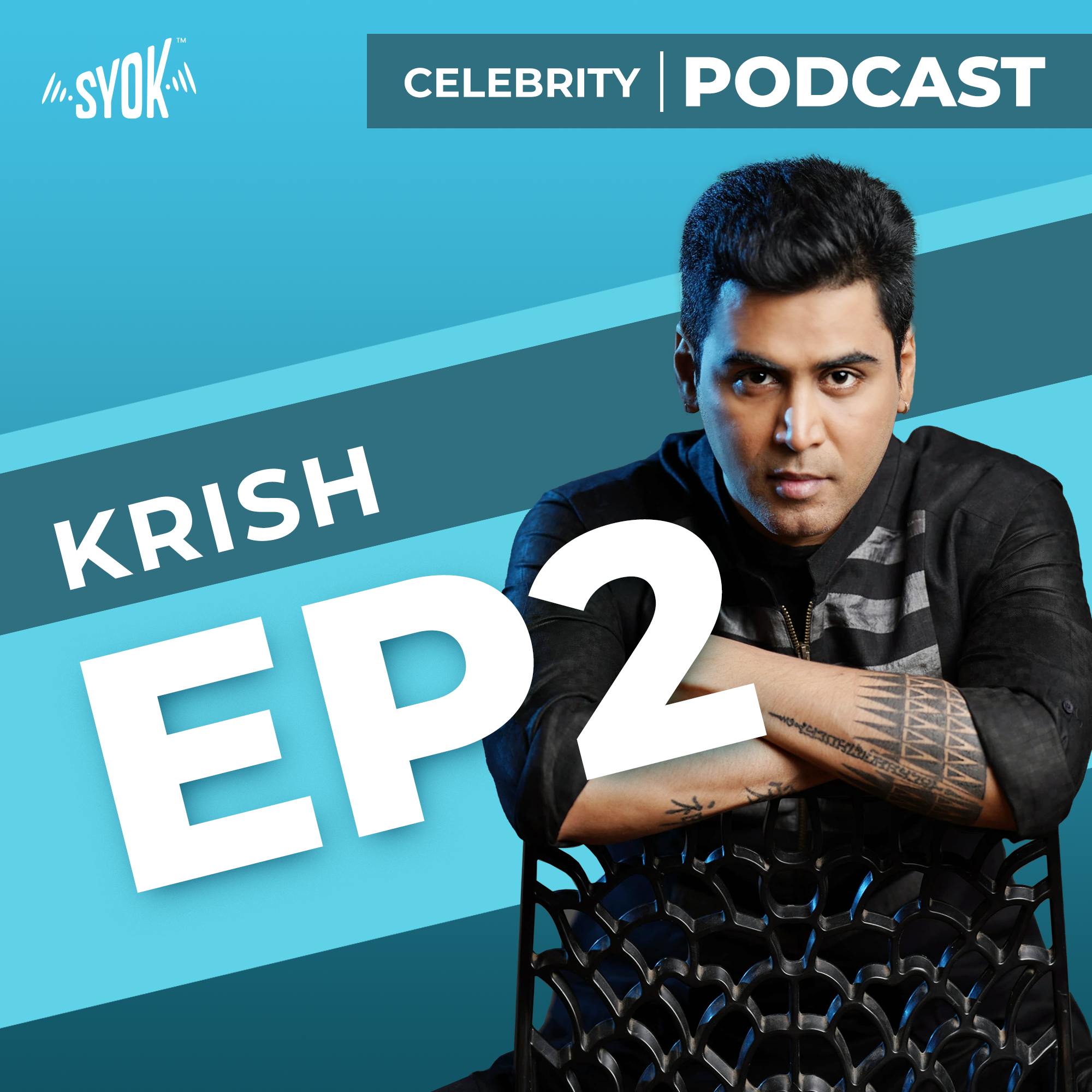 Krish | Celebrity Podcast EP2 Krish | Celebrity Podcast EP2