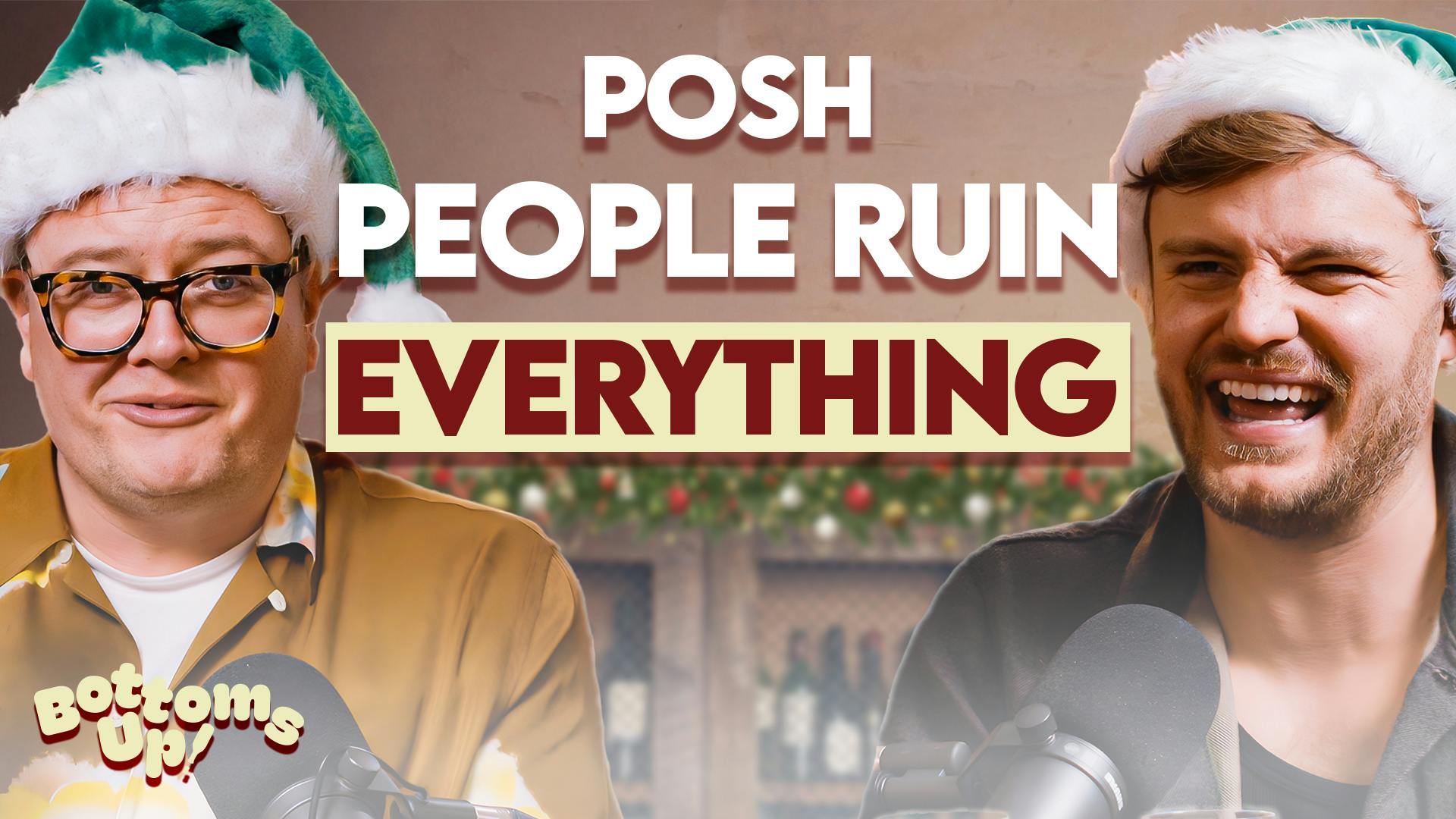 Posh Pals, Christmas Pet Peeves and Bottoms Up! The Musical? Posh Pals, Christmas Pet Peeves and Bottoms Up! The Musical?