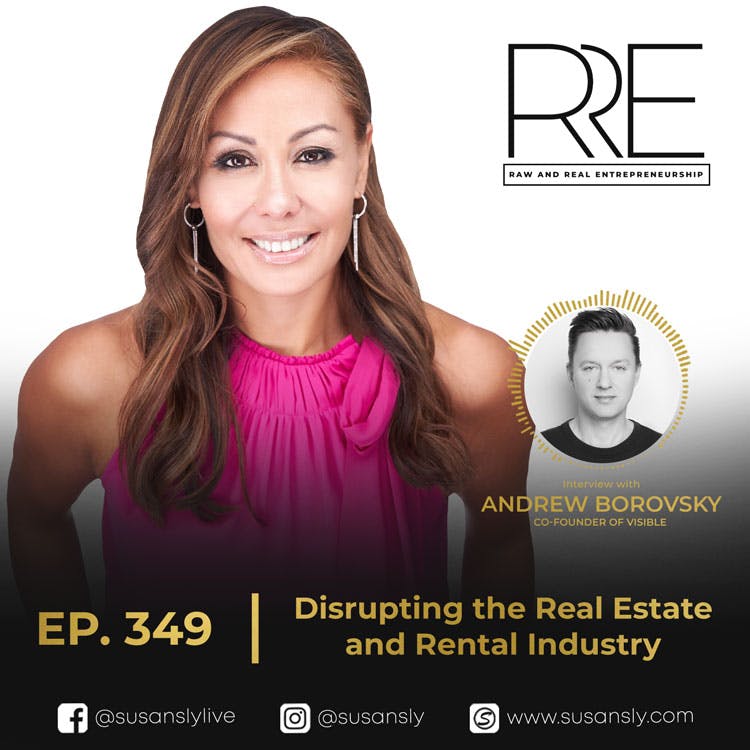 349. Disrupting the Real Estate and Rental Industry with Andrew Borovsky, Co-Founder of Visible