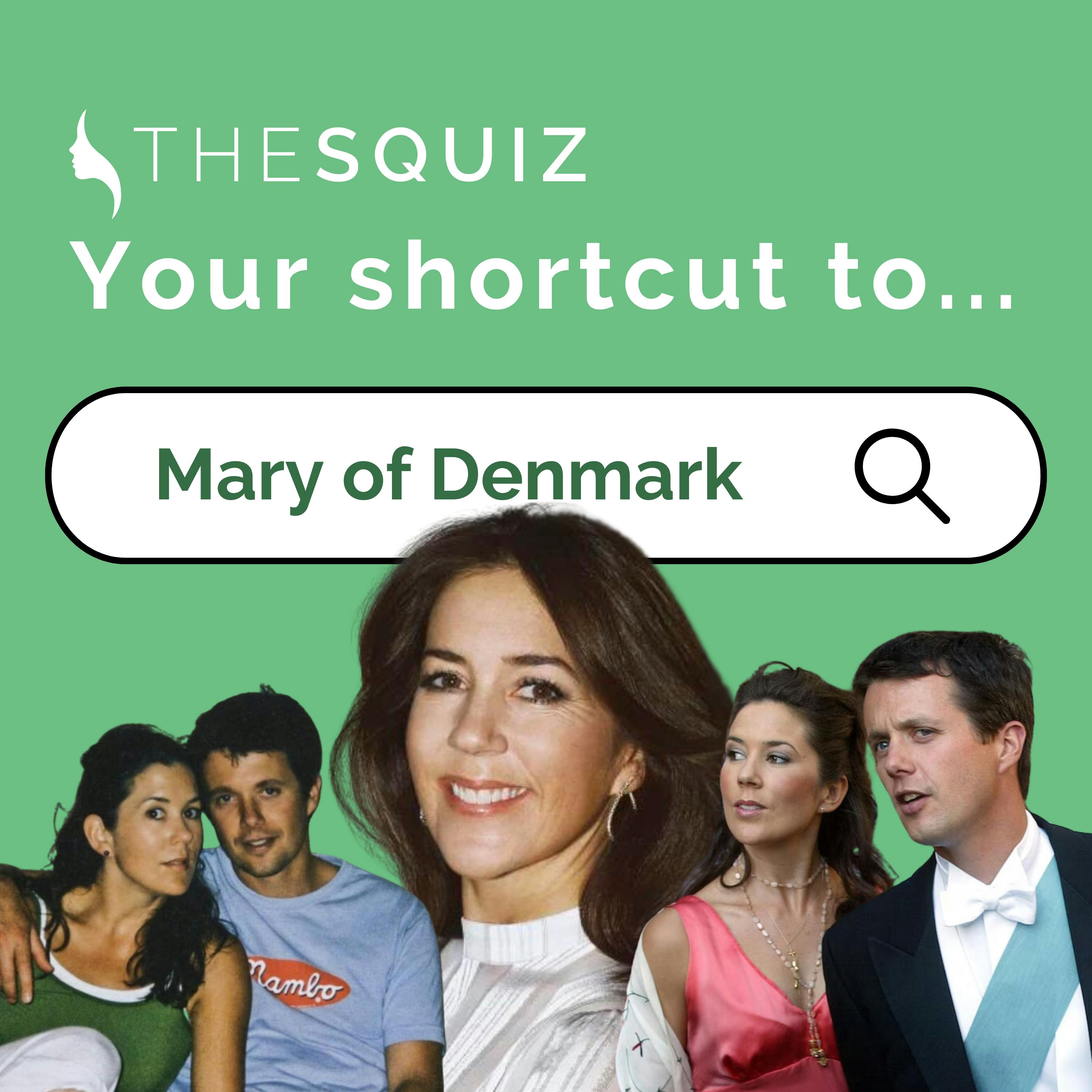 Your Shortcut to... Mary of Denmark