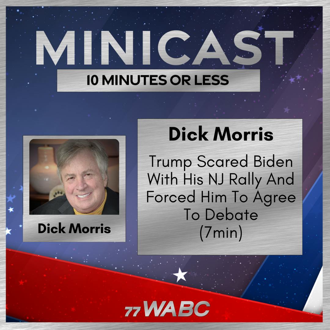 Dick Morris: Trump Scared Biden With His NJ Rally And Forced Him To Agree To Debate (7min)