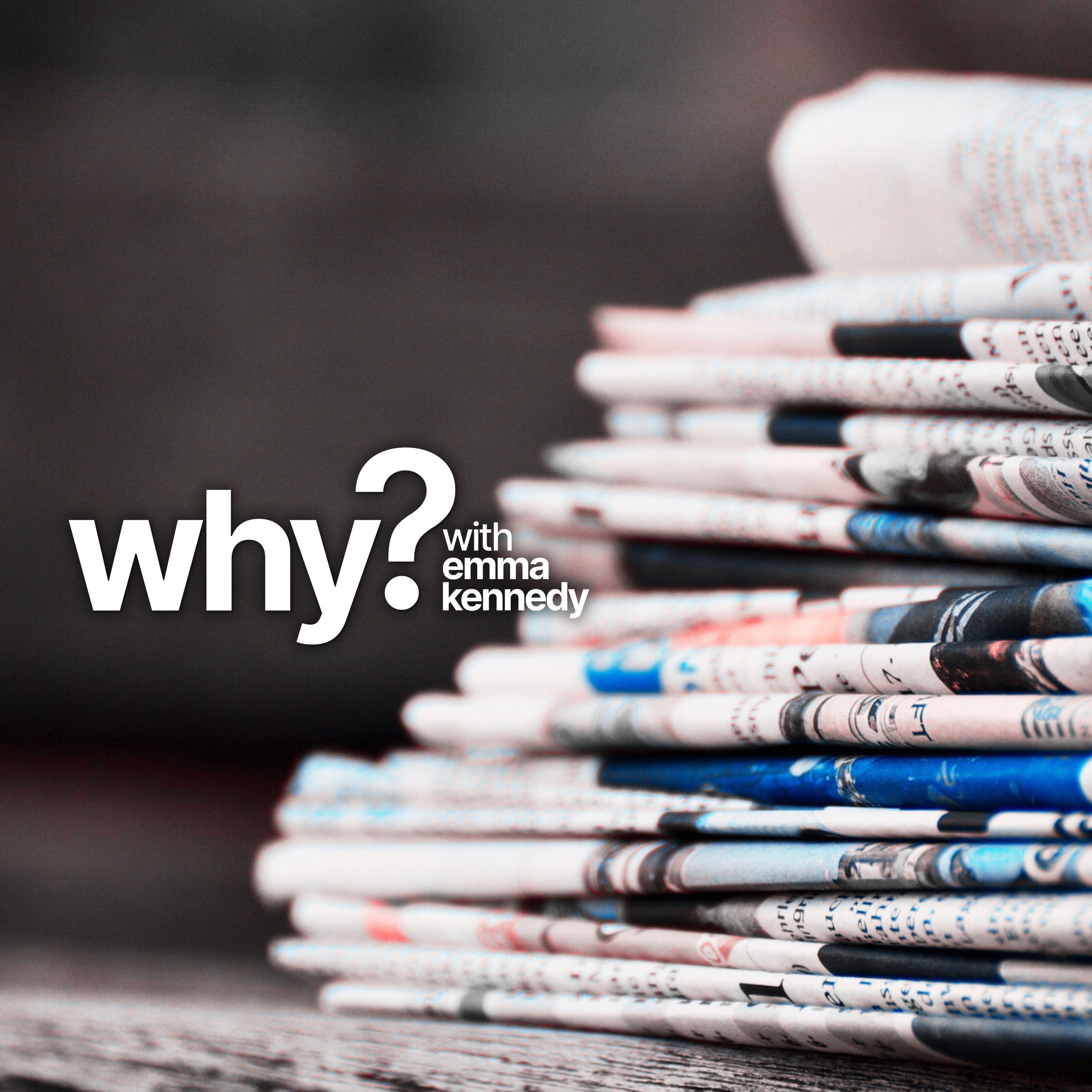 Why? with Emma Kennedy