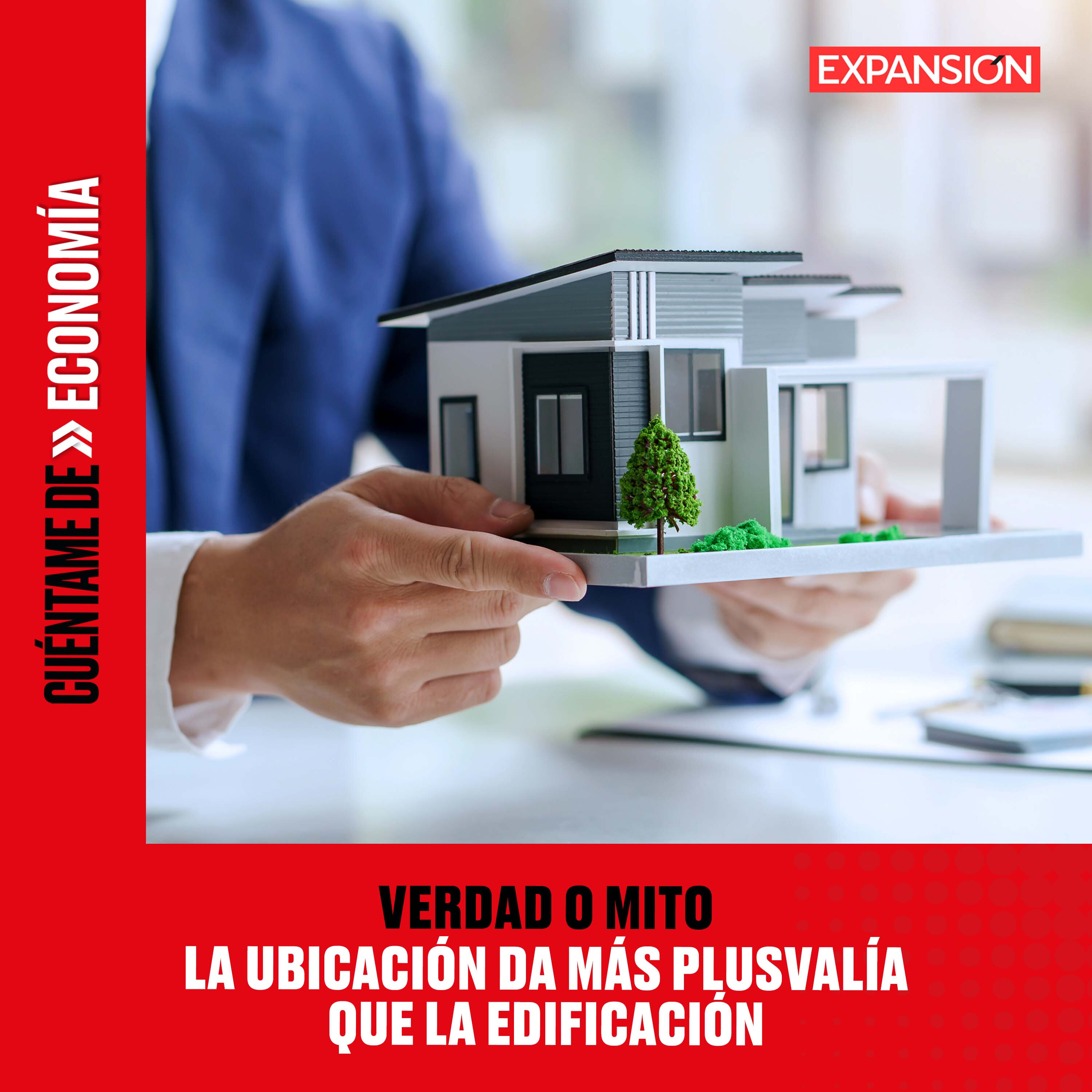 VERDAD O MITO: La ubicación da más plusvalía que la edificación