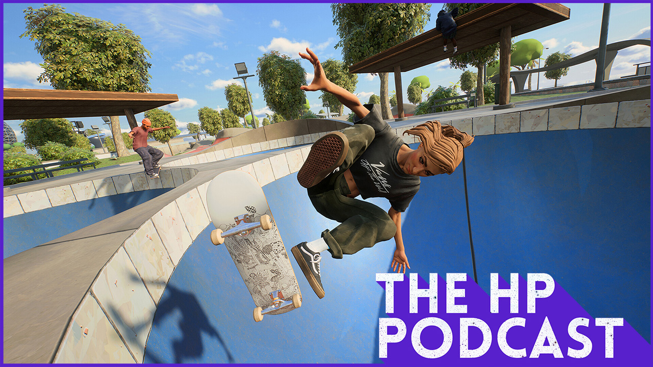 The HP Podcast 343 - skate. is Back!