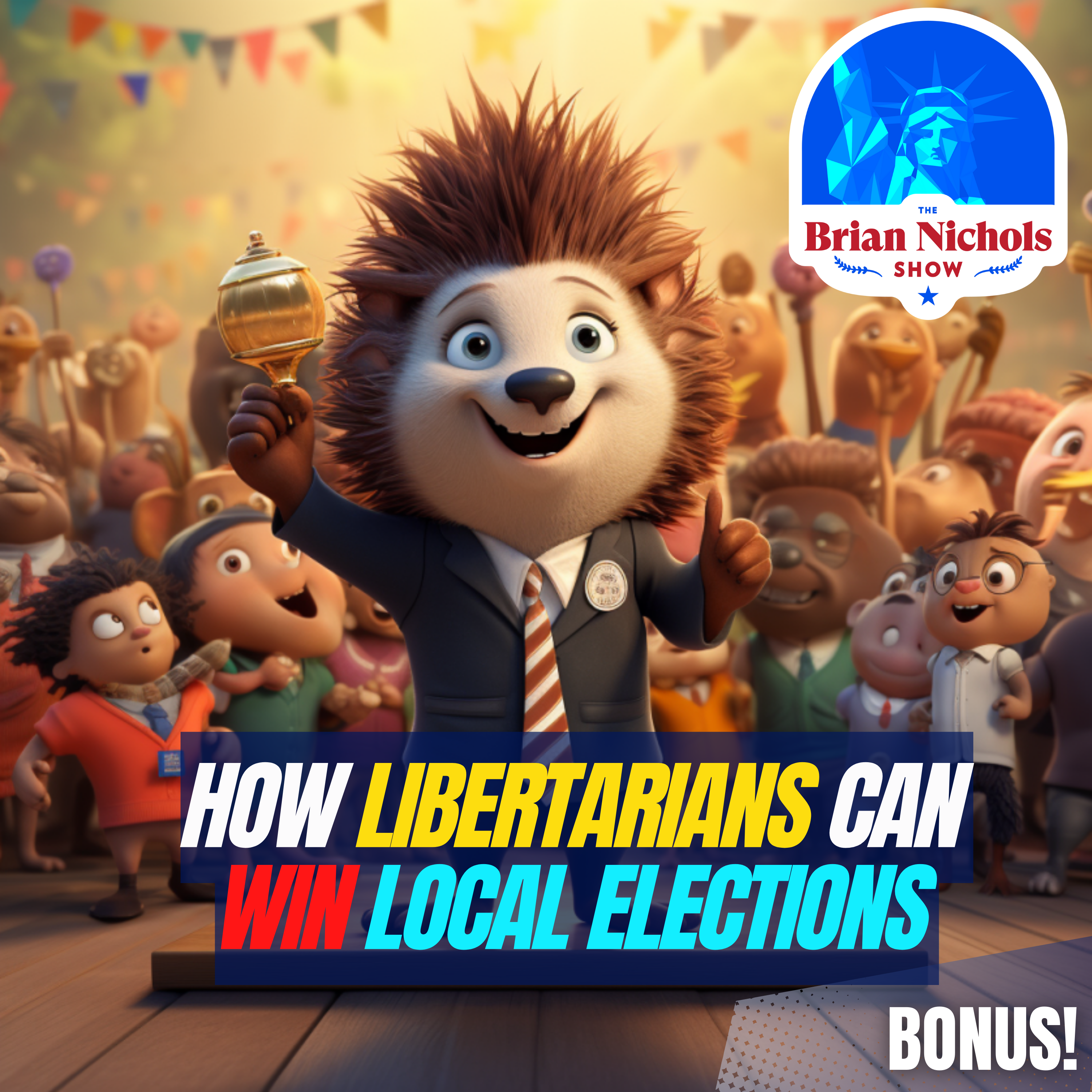 BONUS: Winning Local Elections - A Blueprint for Libertarian Success