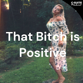 That Bitch is Positive