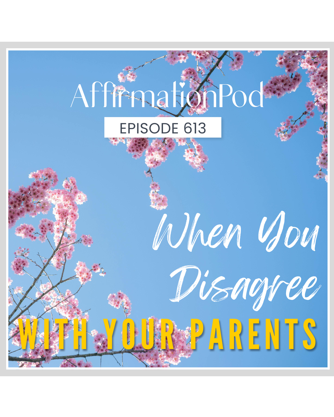 613 When You Disagree With Your Parents episode artwork