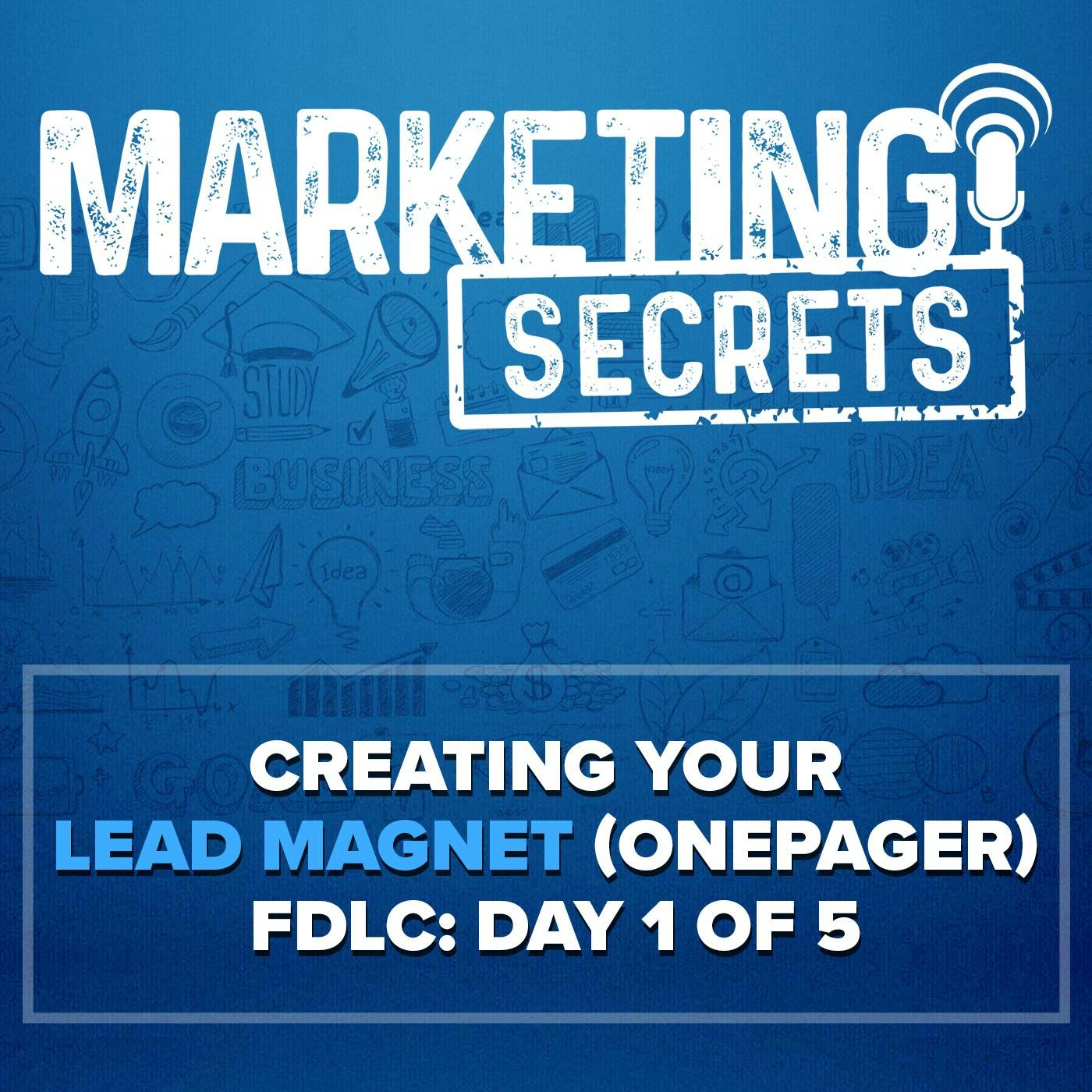 Creating Your Lead Magnet (Onepager) - FDLC: Day 2 of 5