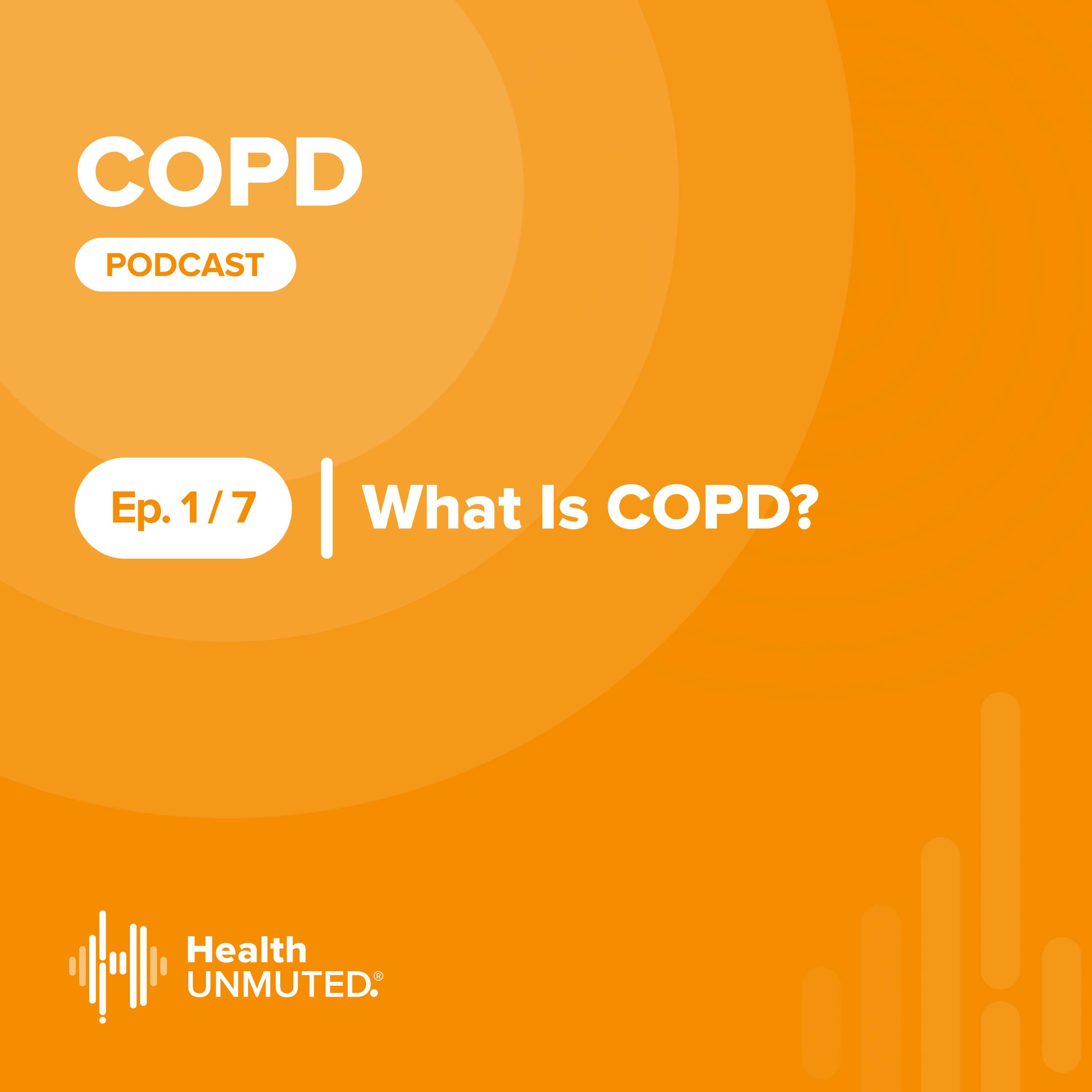 Ep01: What Is COPD?