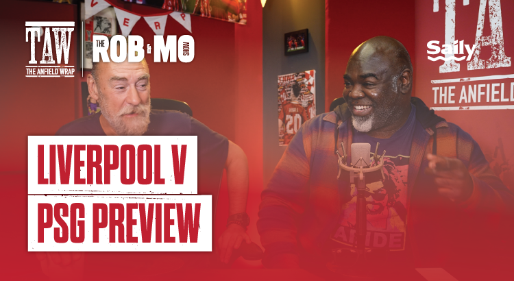 Liverpool v PSG: The Rob And Mo Show