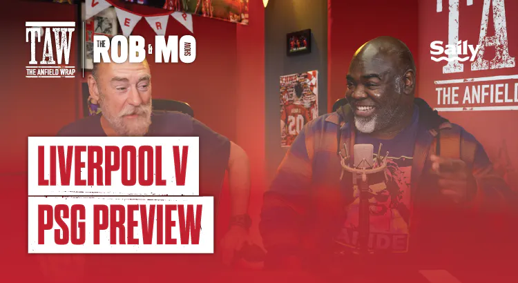 Liverpool v PSG: The Rob And Mo Show episode artwork