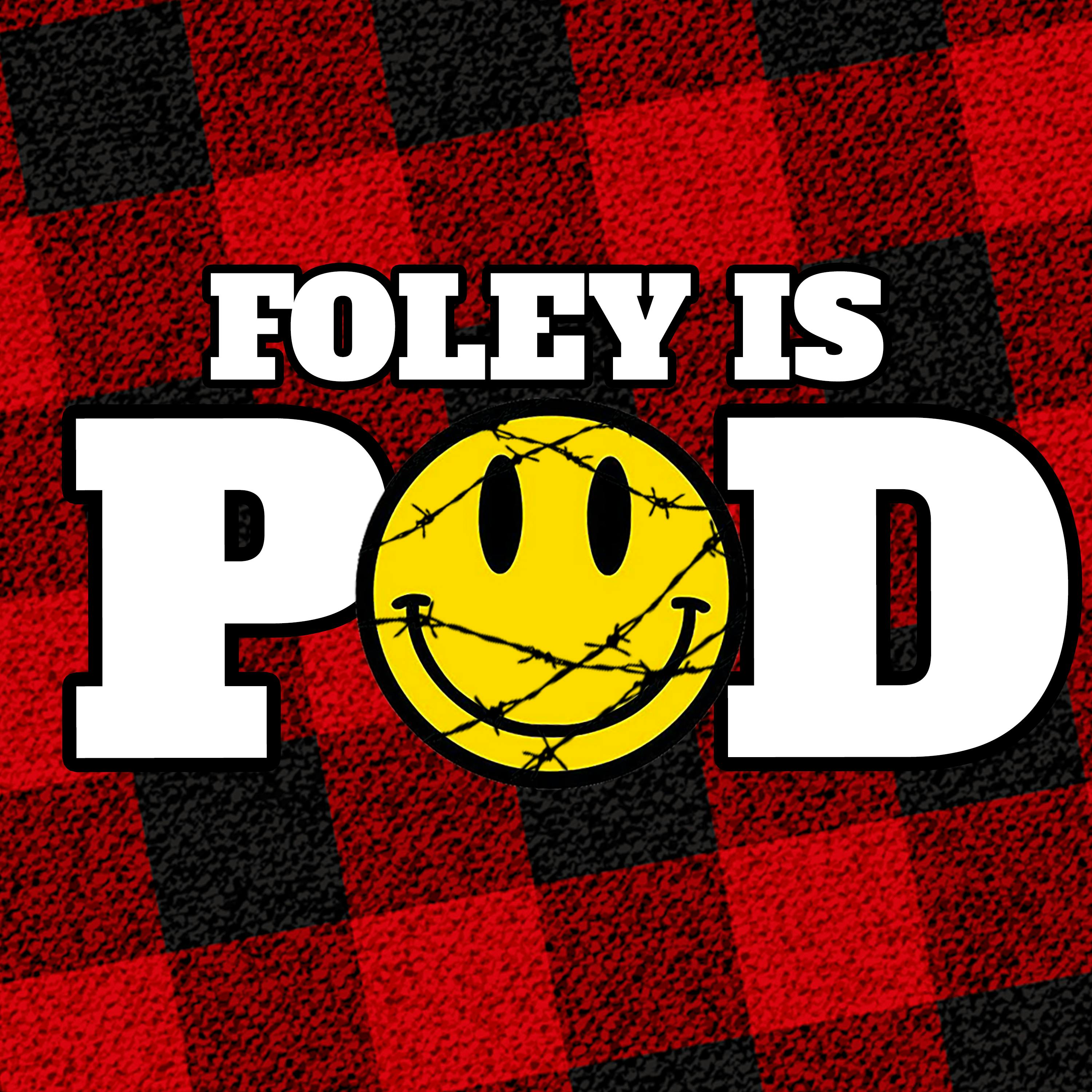 Foley Is Pod podcast show image