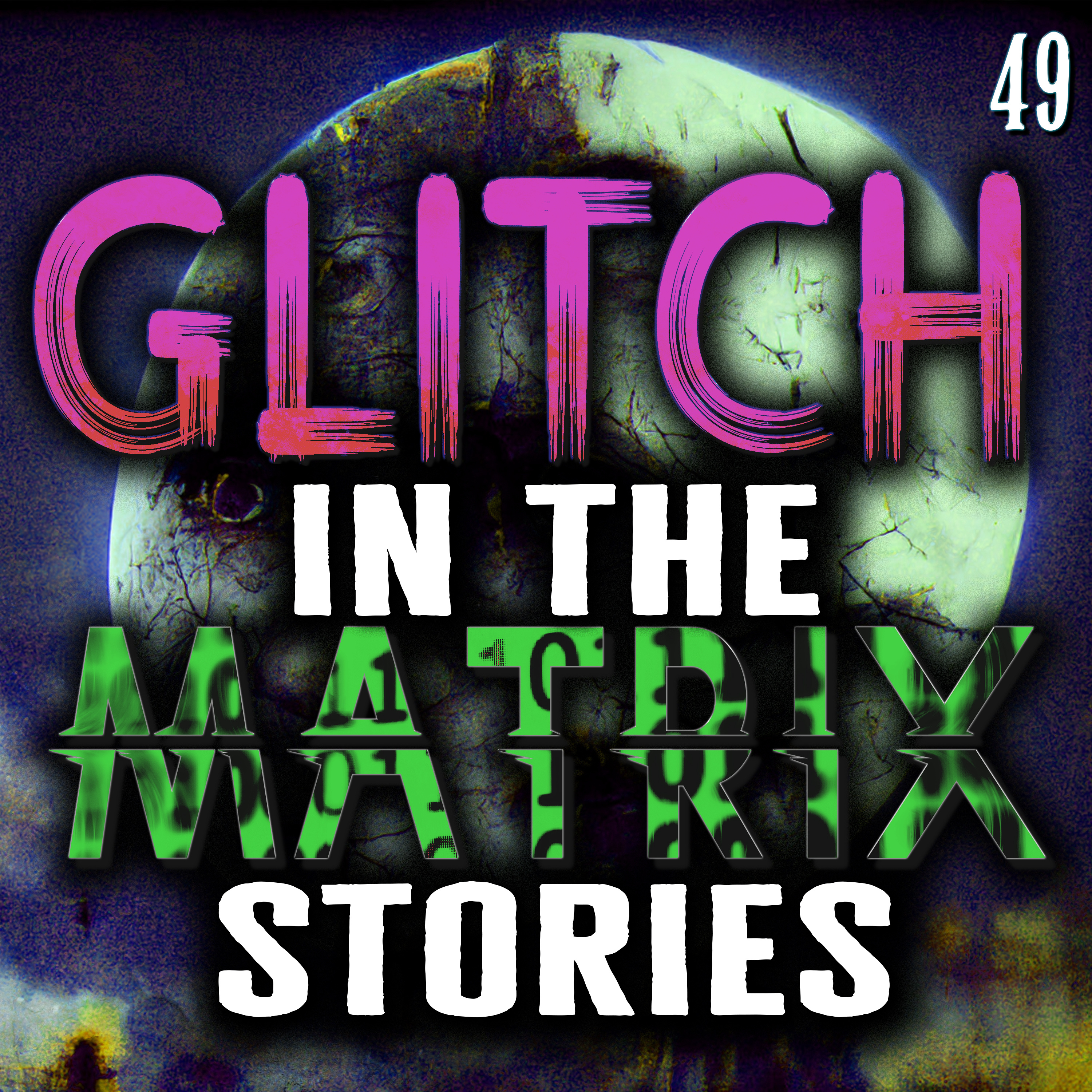 Glitch In The Matrix Stories Ep. 049 - 16 True Glitch Stories