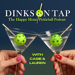 Dinks On Tap: The Happy Hour Pickleball Podcast