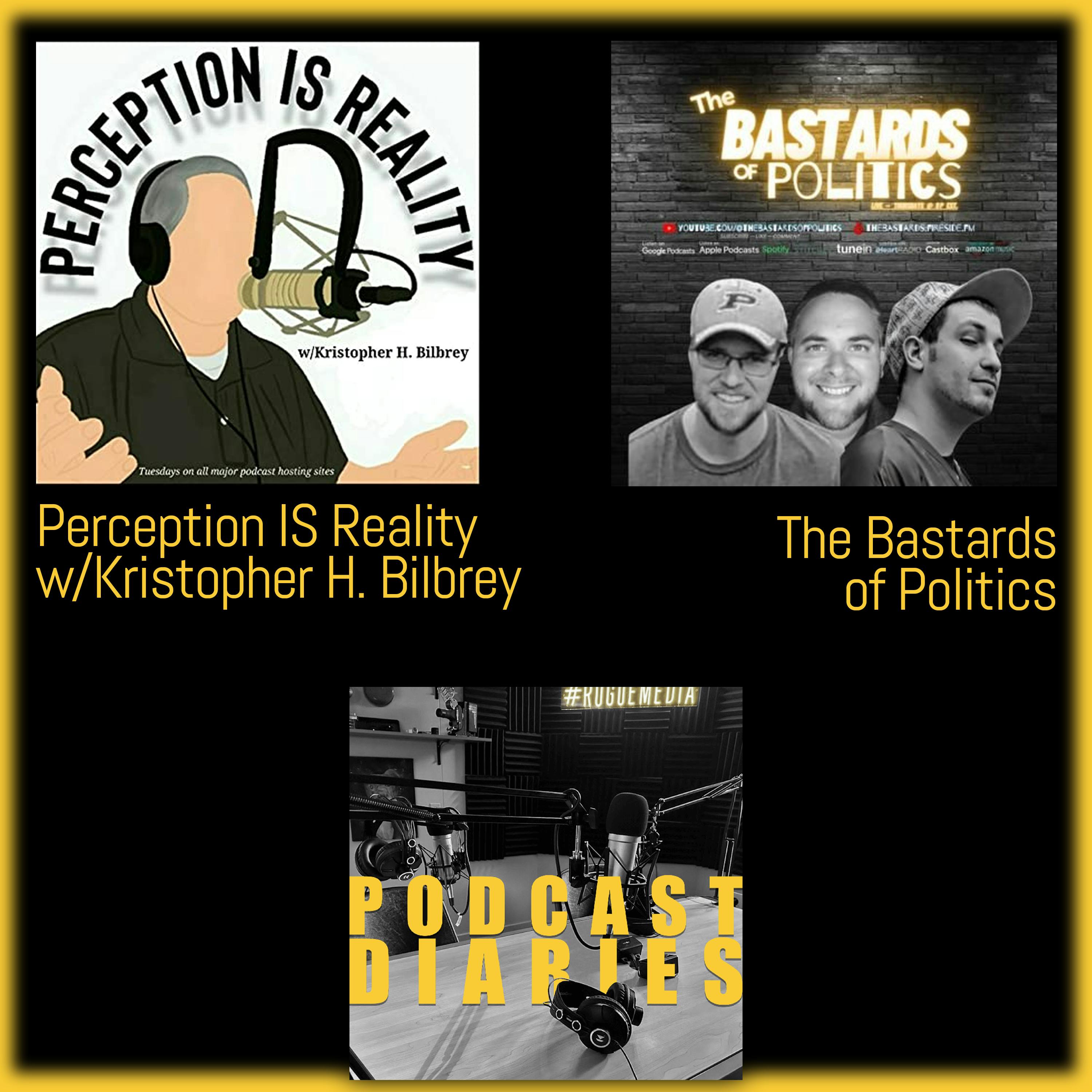 Perception IS Reality and The Bastards of Politics with Kristopher H. Bilbrey