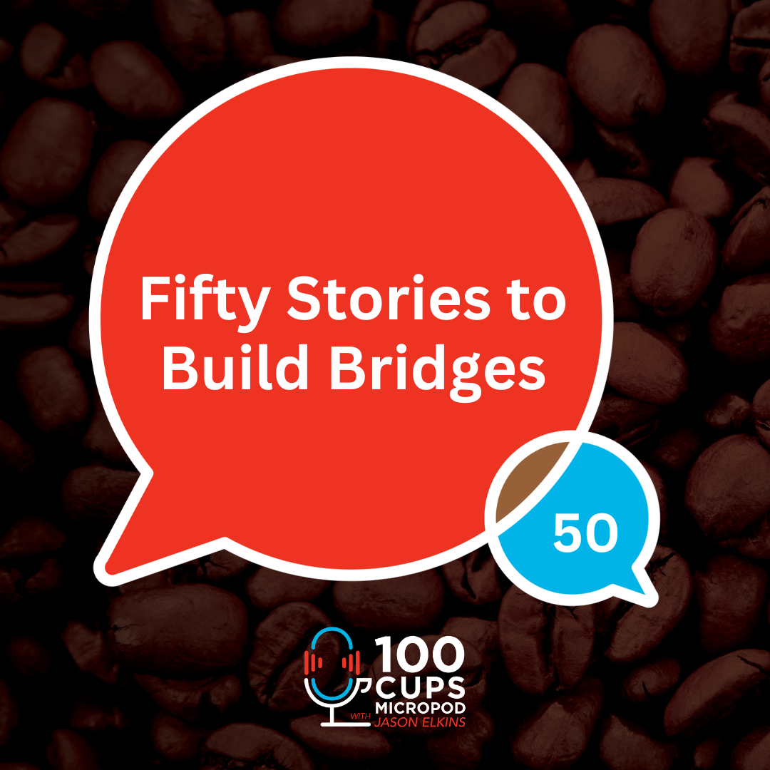 Fifty Stories To Build Bridges Ep 50 episode artwork