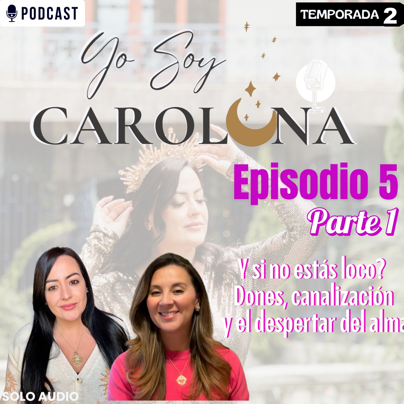 Ep. 5 Parte 1 | Y si no estás loco? Dones, canalización y el despertar del alma