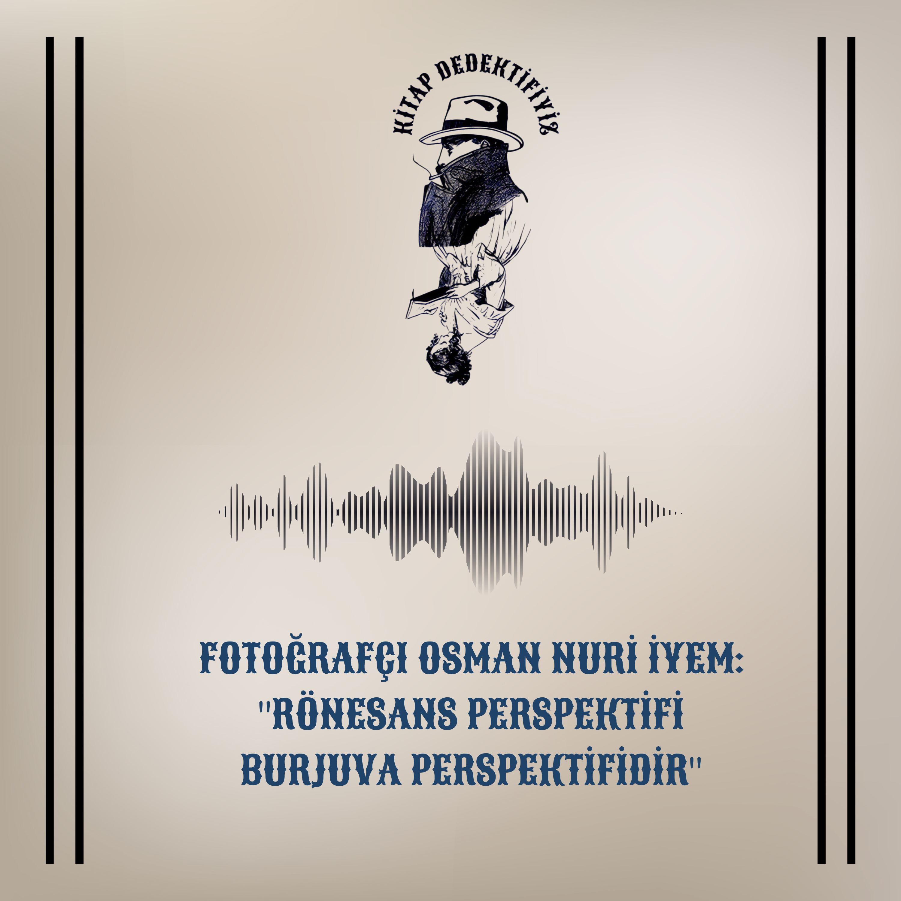 Fotoğrafçı Osman Nuri İyem: "Rönesans perspektifi burjuva perspektifidir" episode artwork