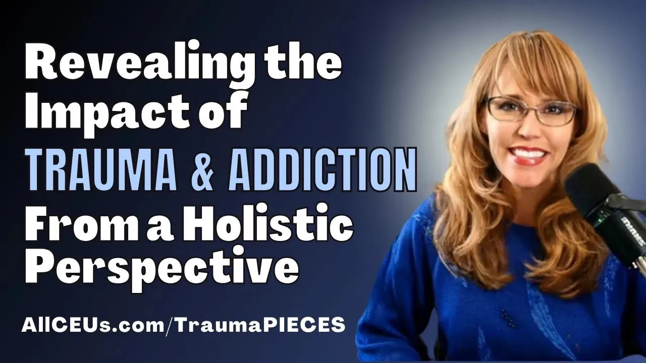 1067-Revealing the Impact of Trauma and Addiction on all the PIECES of Life