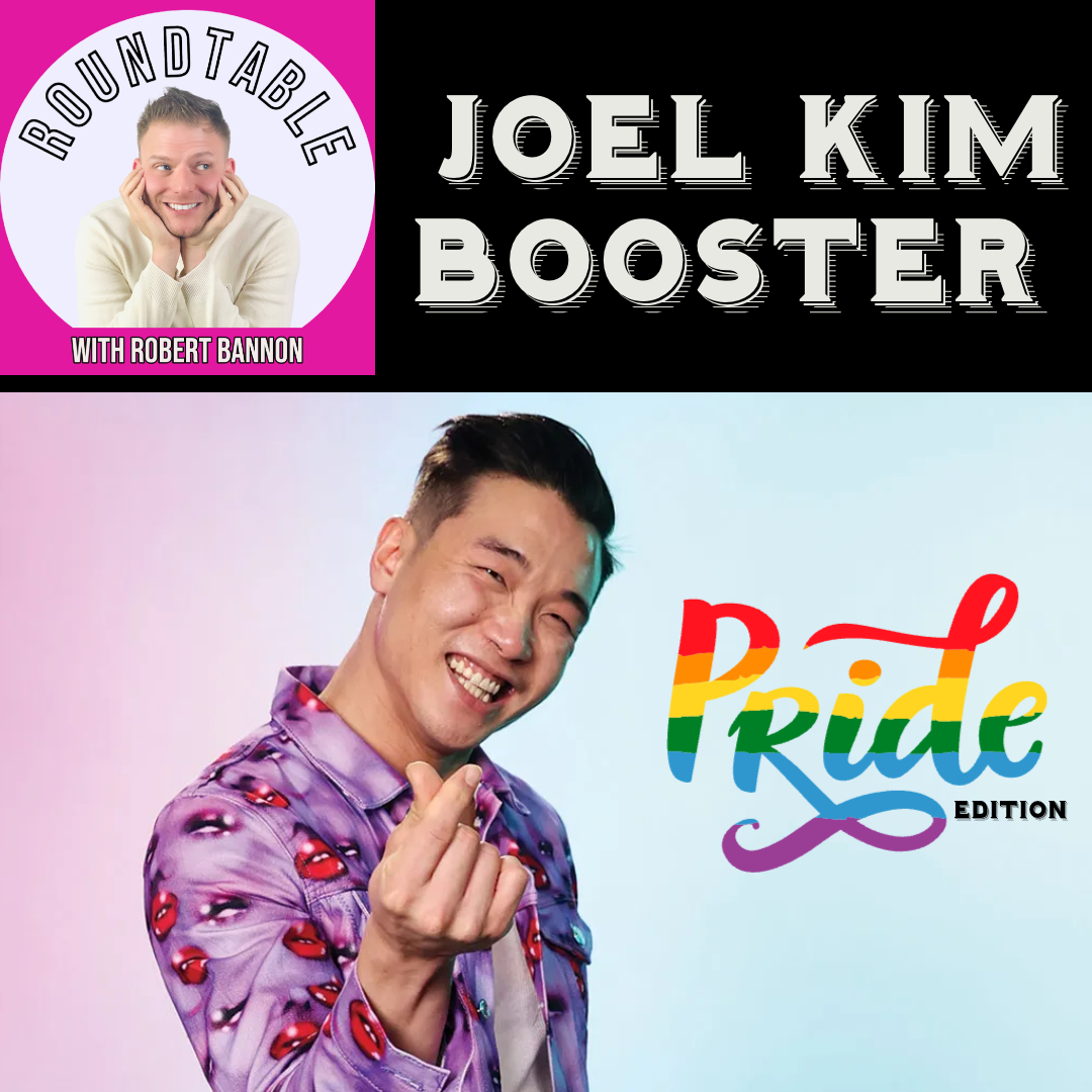 Comedian Joel Kim Booster Celebrates Pride, Fire Island, & Loot On The Roundtable!