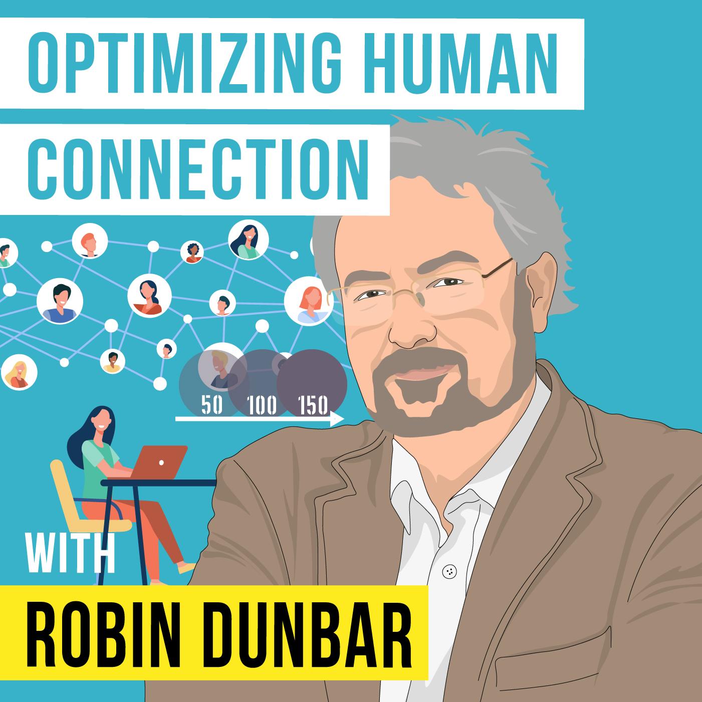 Robin Dunbar - Optimizing Human Connection (Dunbar's Number) - [Invest Like the Best, EP.367]