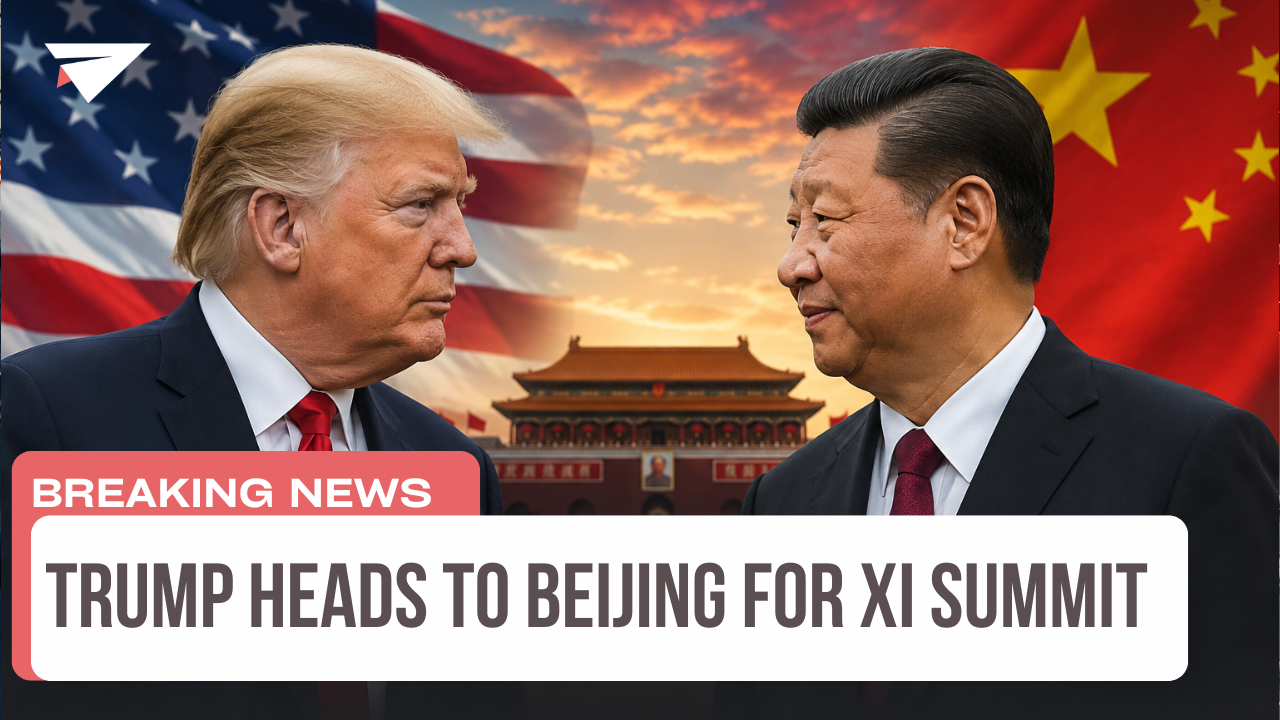 Trump Heads to Beijing for Xi Summit, Breaking News