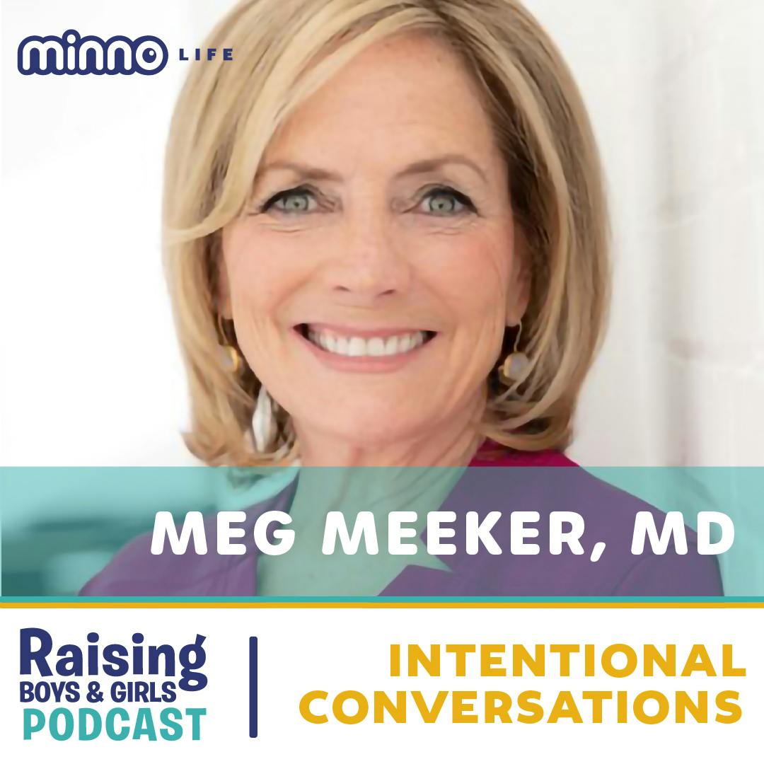 Episode 42: What Parents Need Most to Raise Kids in Today’s Culture with Dr. Meg Meeker