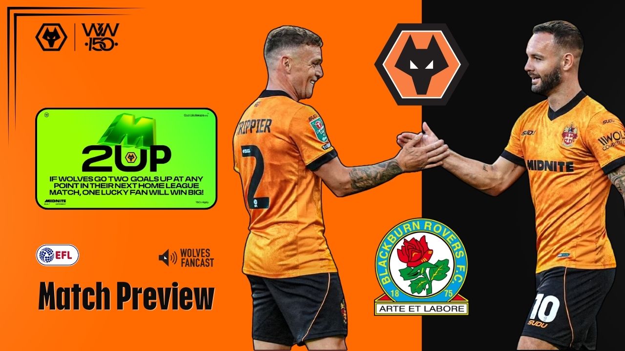 Wolves v Blackburn - The Preview Show
