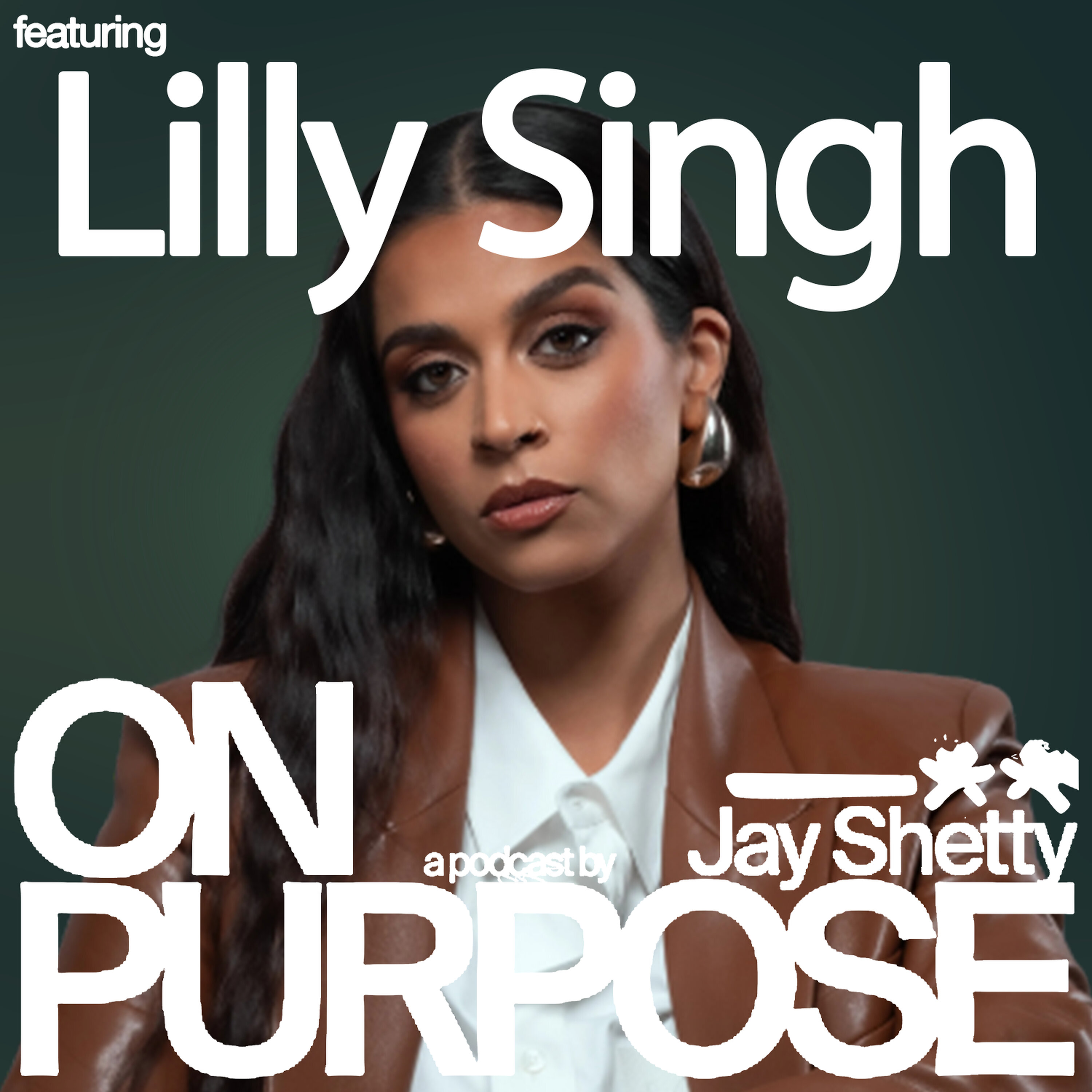 Cover art for the episode "Lilly Singh: Stop Trying to Prove Yourself to Everyone Else! (#1 Mindset Shift to Build REAL Confidence &amp; Self-Worth)" from On Purpose with Jay Shetty