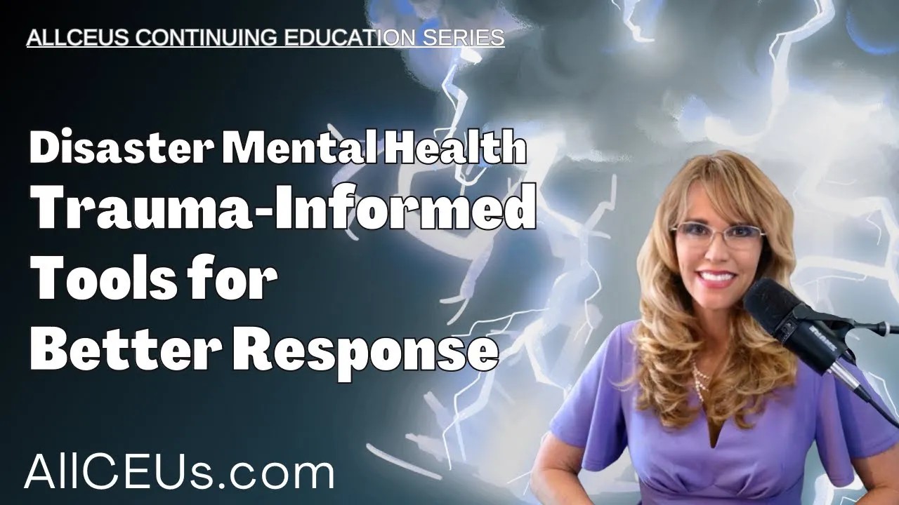 1068-Disaster Mental Health: Trauma-Informed Tools for Better Response