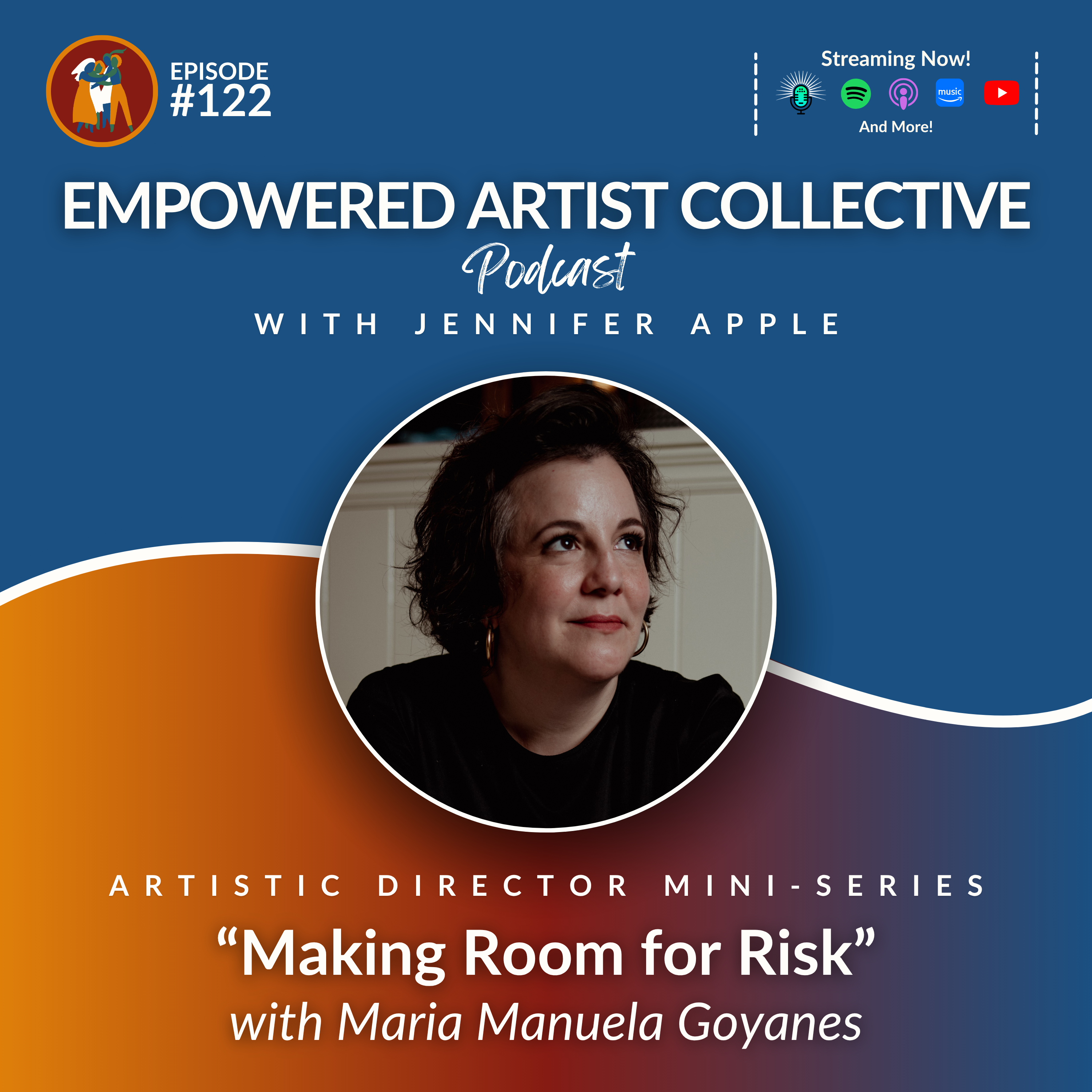 122. Artistic Director Mini-Series: Making Room for Risk with Maria Manuela Goyanes episode artwork