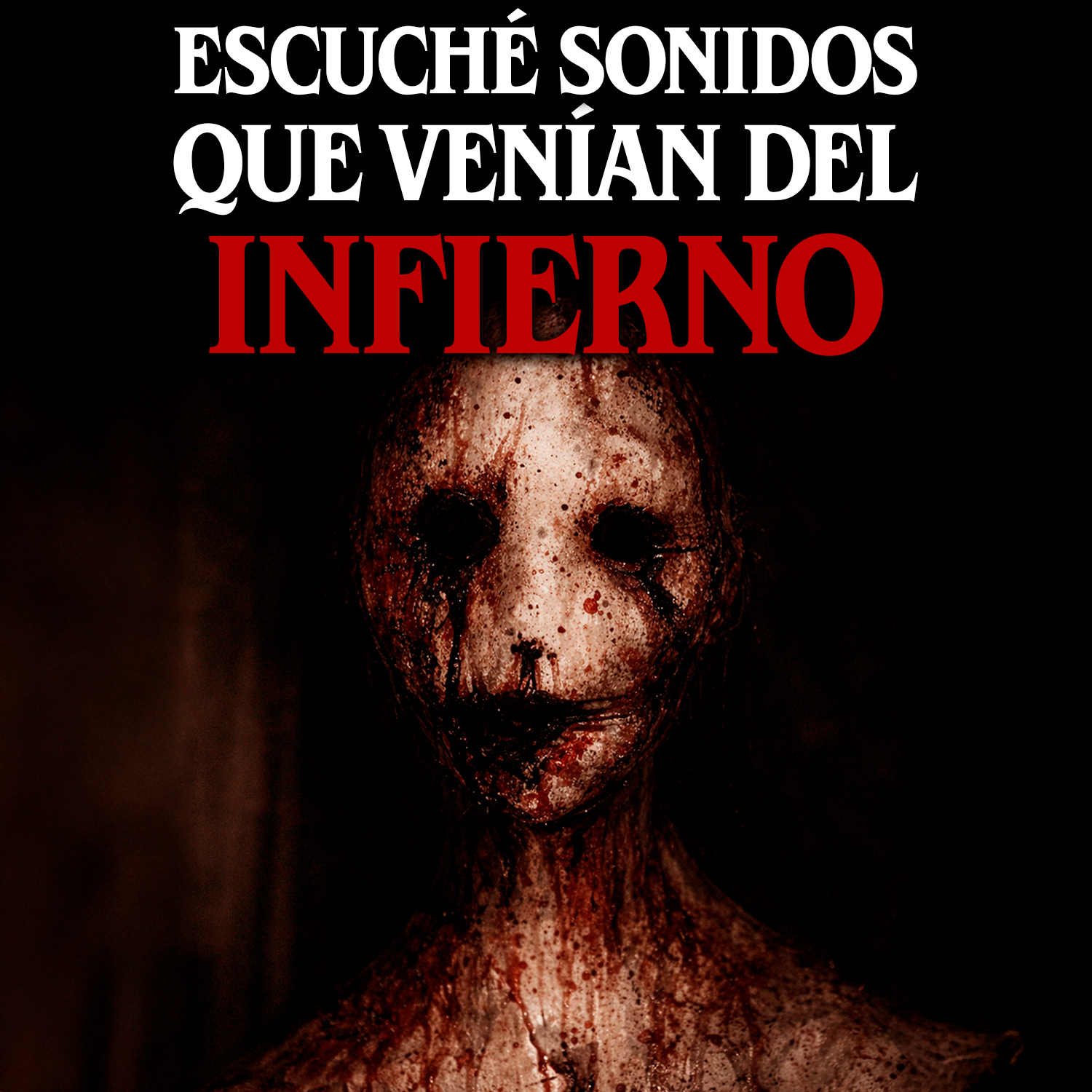 Escuché sonidos del Infierno