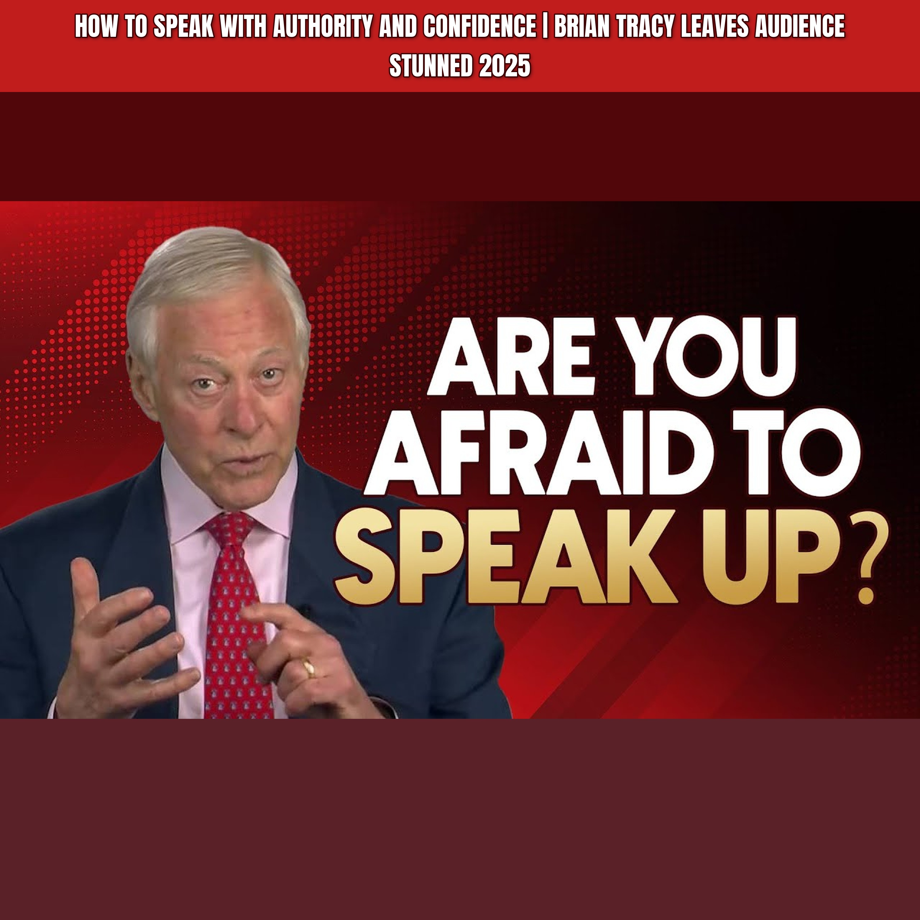 How To Speak With AUTHORITY And CONFIDENCE | Brian Tracy Leaves Audience STUNNED 2025 episode artwork