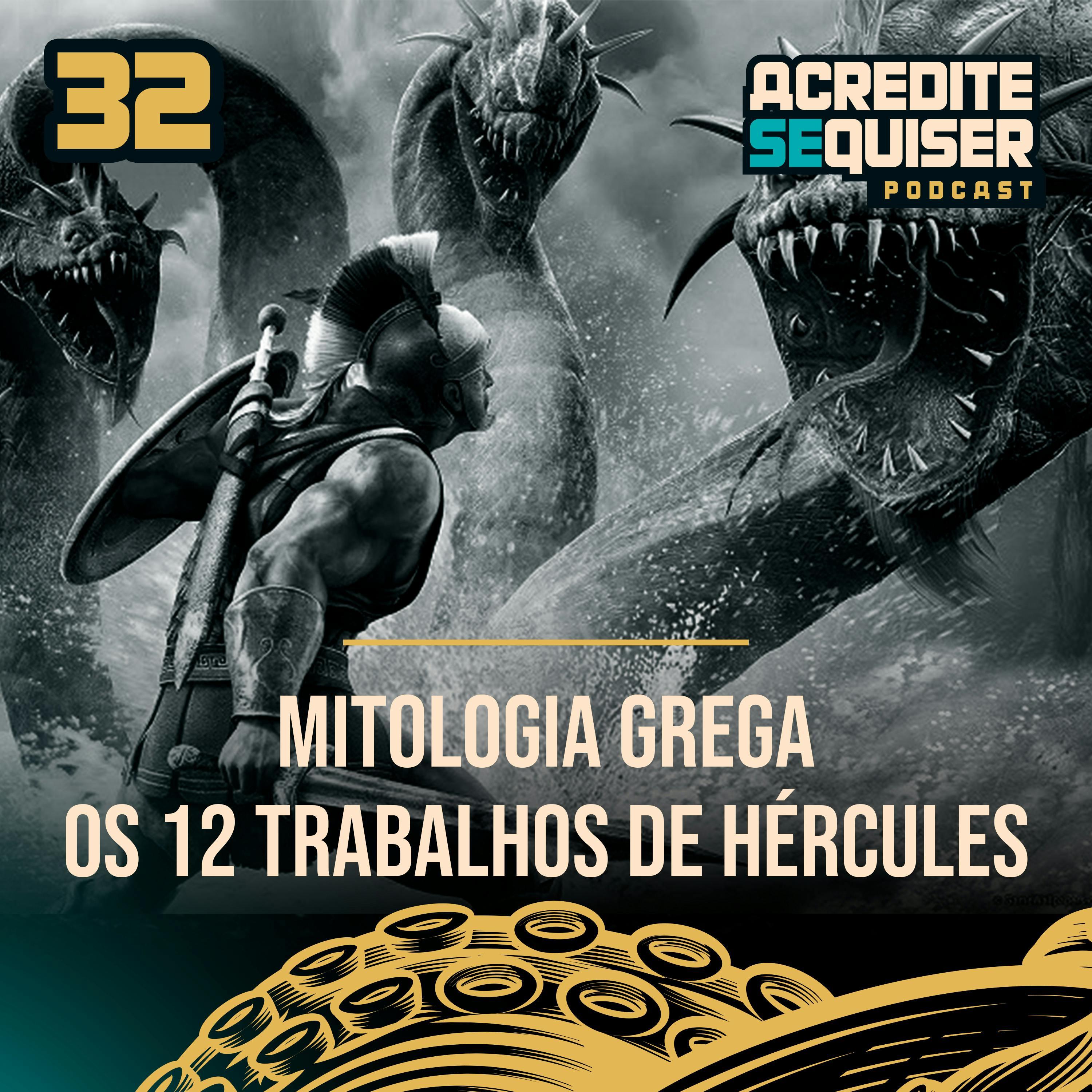32 - Mitologia Grega - Os 12 Trabalhos de Hércules 32 - Mitologia Grega - Os 12 Trabalhos de Hércules