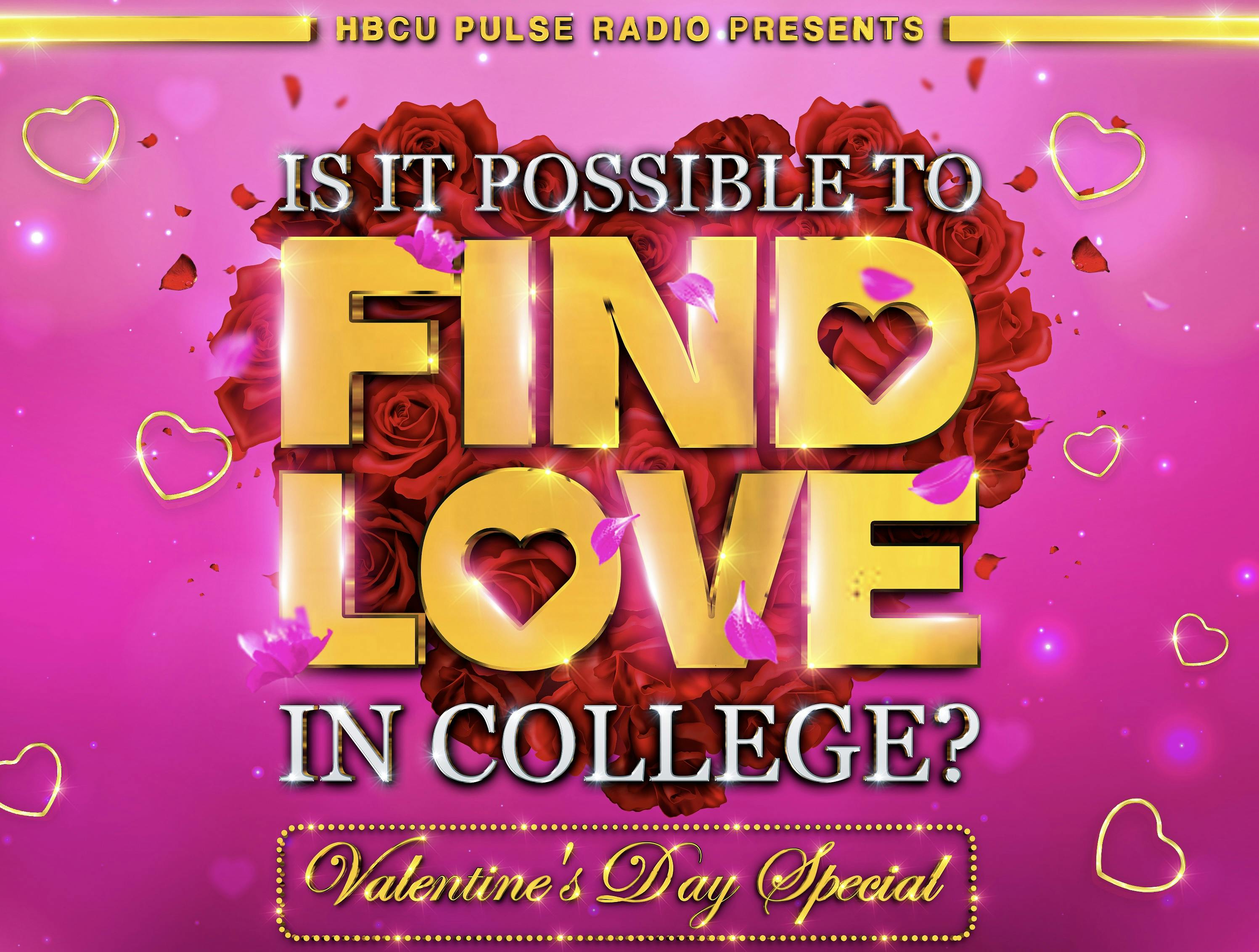 Is It Possible To Find True Love In College (HBCU Pulse Valentine’s Day Special)