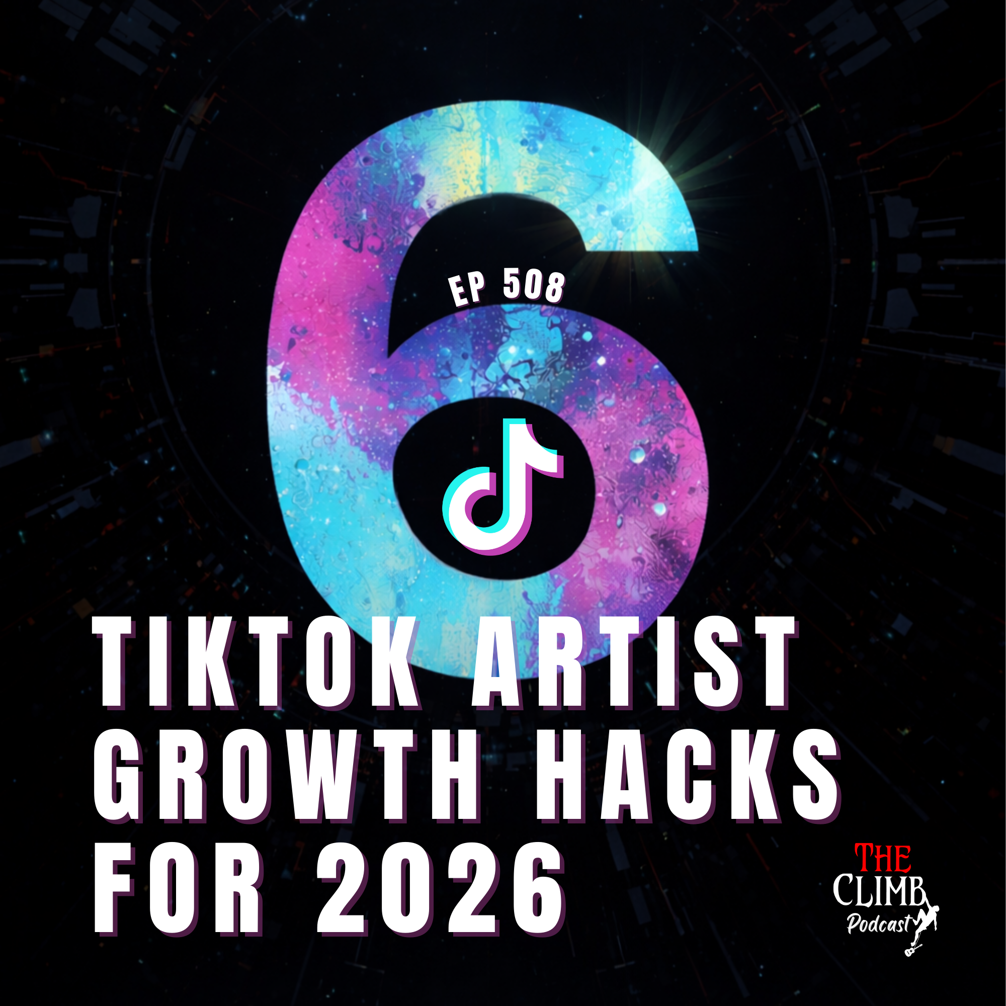 Ep 508: Six TikTok Artist Growth Hacks For 2026