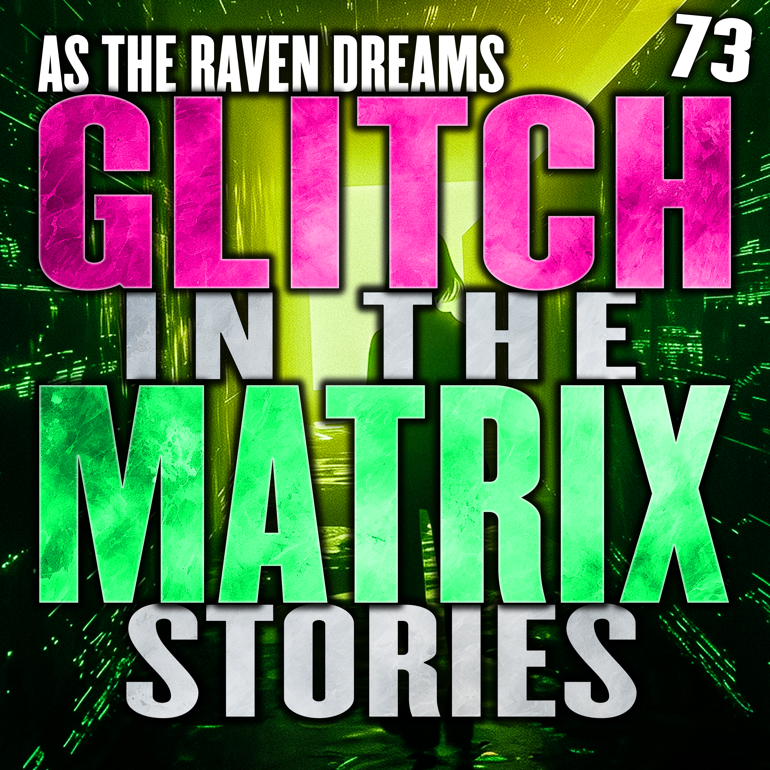 Glitch In The Matrix Stories Ep. 73 - 18 True Glitch Stories