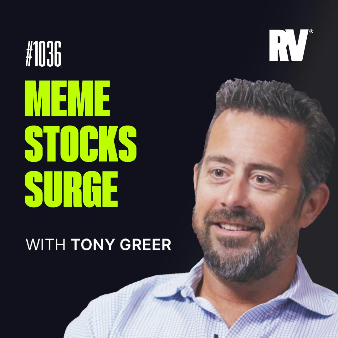 #1036 -  Meme Stocks Roar Back… Will It Last? With Tony Greer